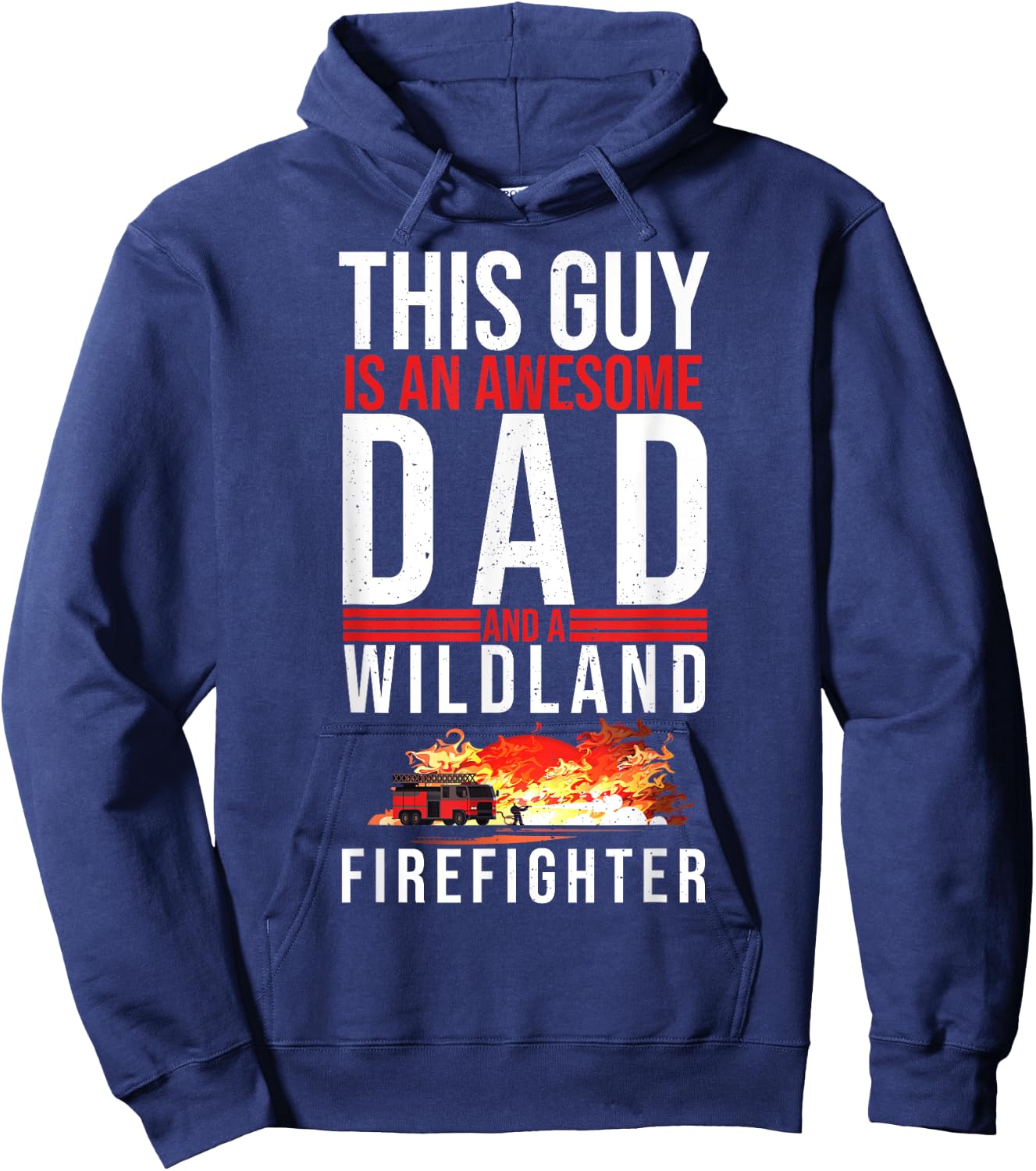 Wildland Firefighter Dad Fireman Fireman Fathers Day Hoodie - Hoodie | Navy
