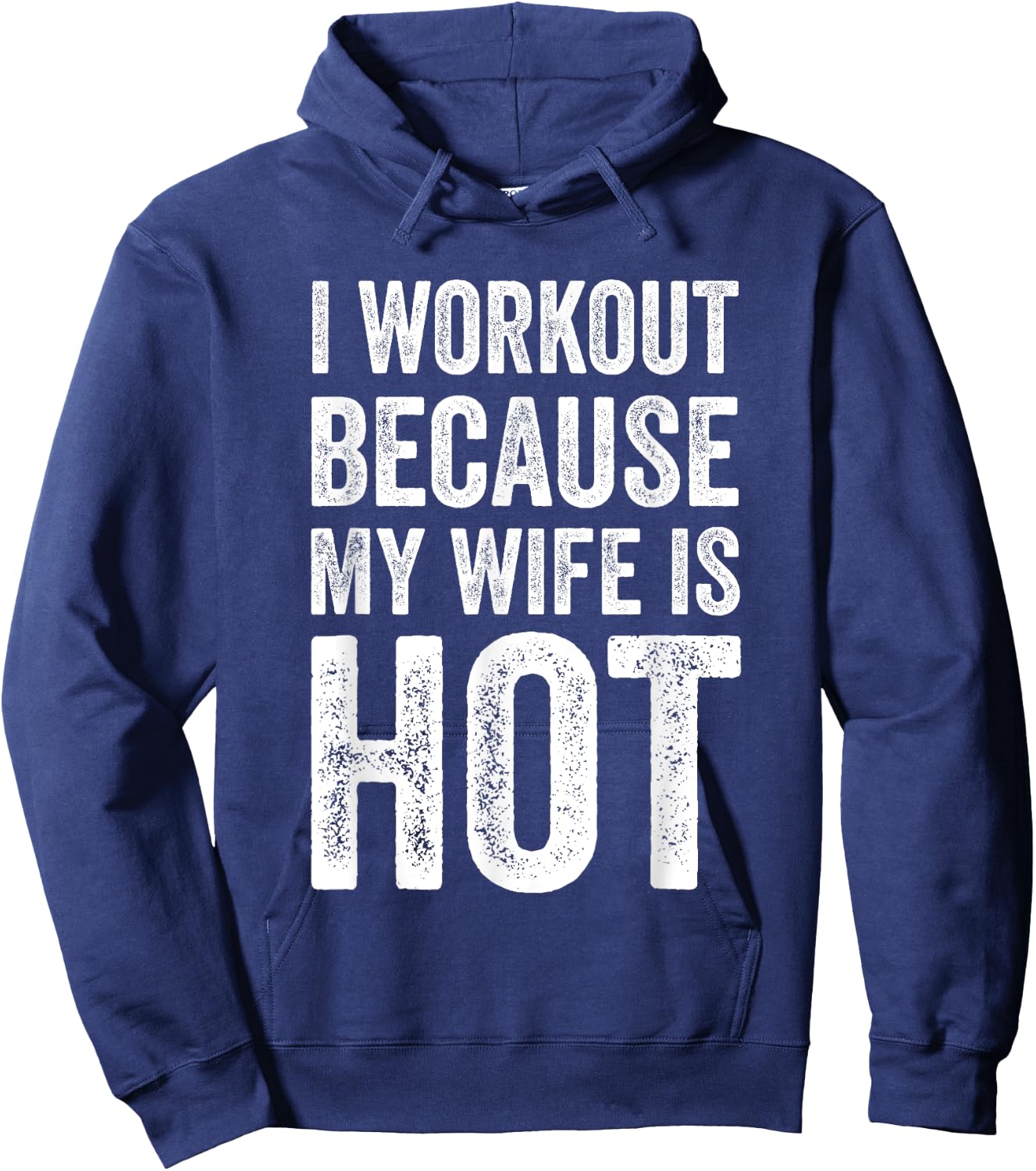 I Workout Because My Wife Is Hot Funny Gym Hoodie - Hoodie | Navy