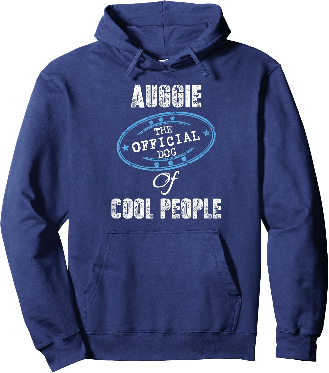 Auggie Shirt The Official Dog Of Cool People Mom Dad Gift Men Women Girls Kids Hoodie - Hoodie | Navy