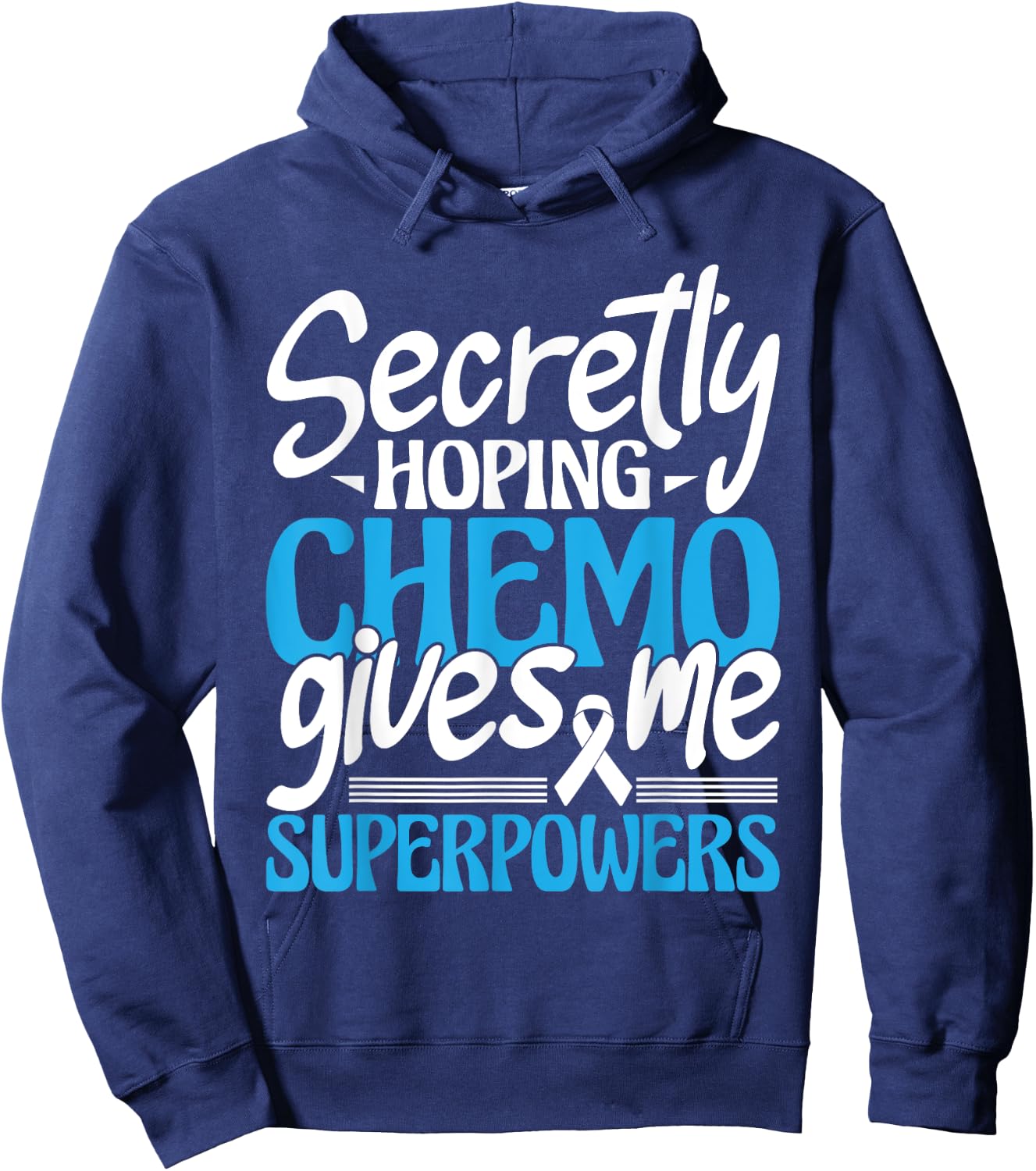 Hoping Chemo Gives Me Superpowers - Cancer Survivor Fighter Hoodie - Hoodie | Navy