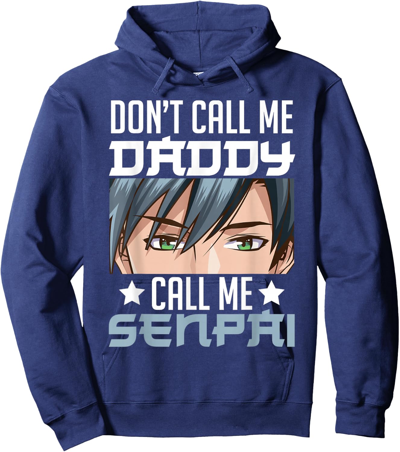 Don't Call Me Daddy Call Me Senpai Sexy Japanese Anime Top Hoodie - Hoodie | Navy