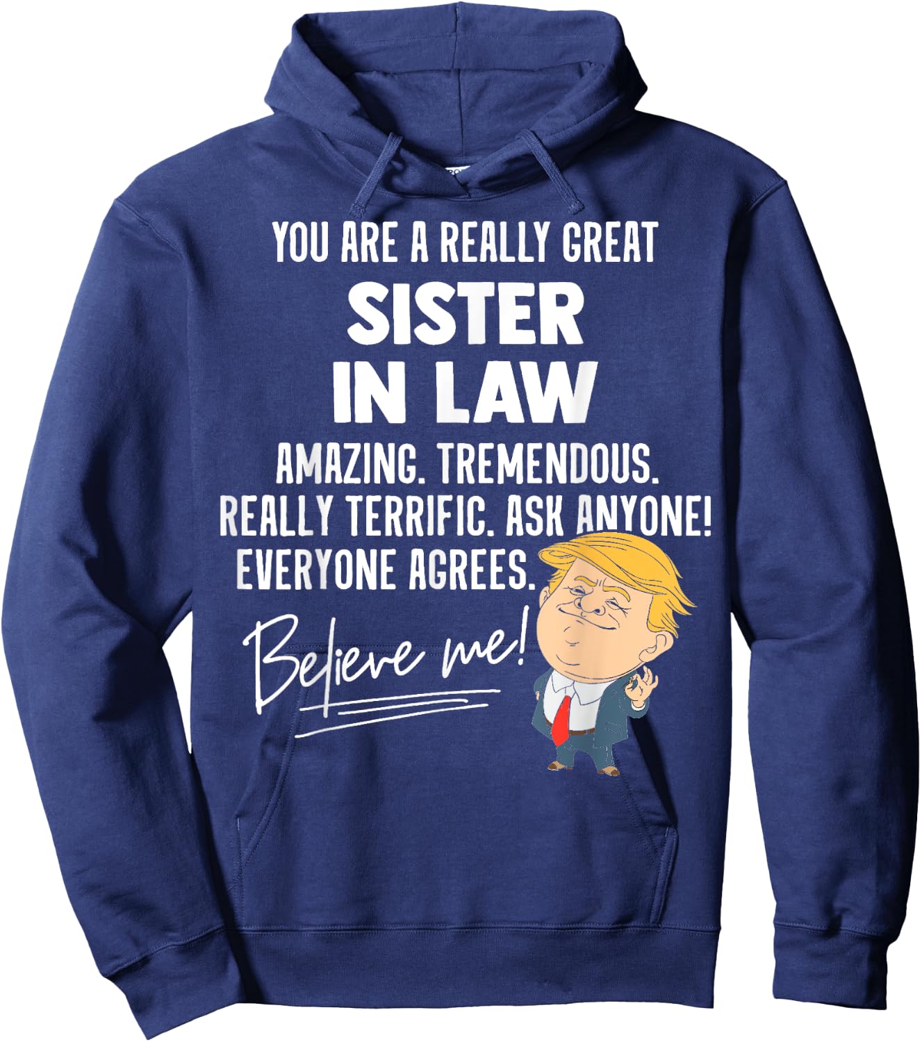 Funny Trump 2020 Really Great Sister In Law Gift Shirt Hoodie - Hoodie | Navy