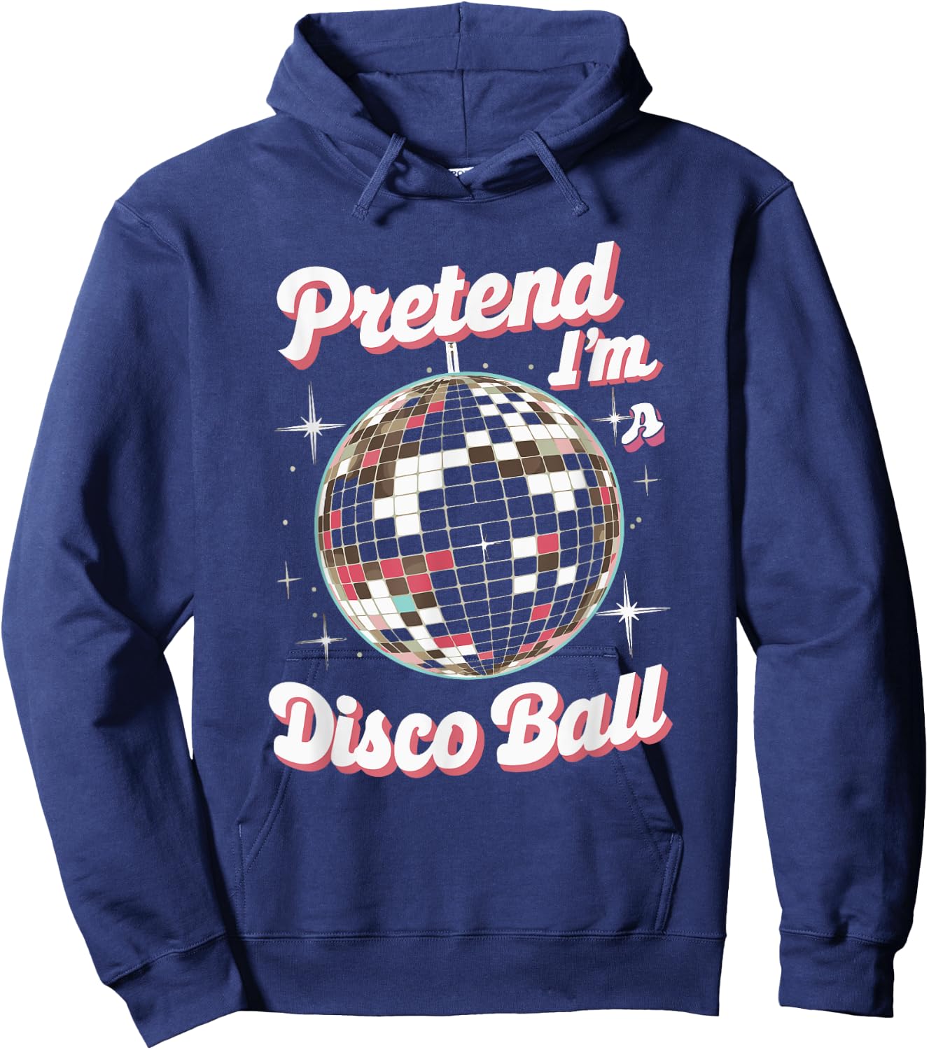 Pretend I'm A Disco Ball Hoodie - Hoodie | Navy
