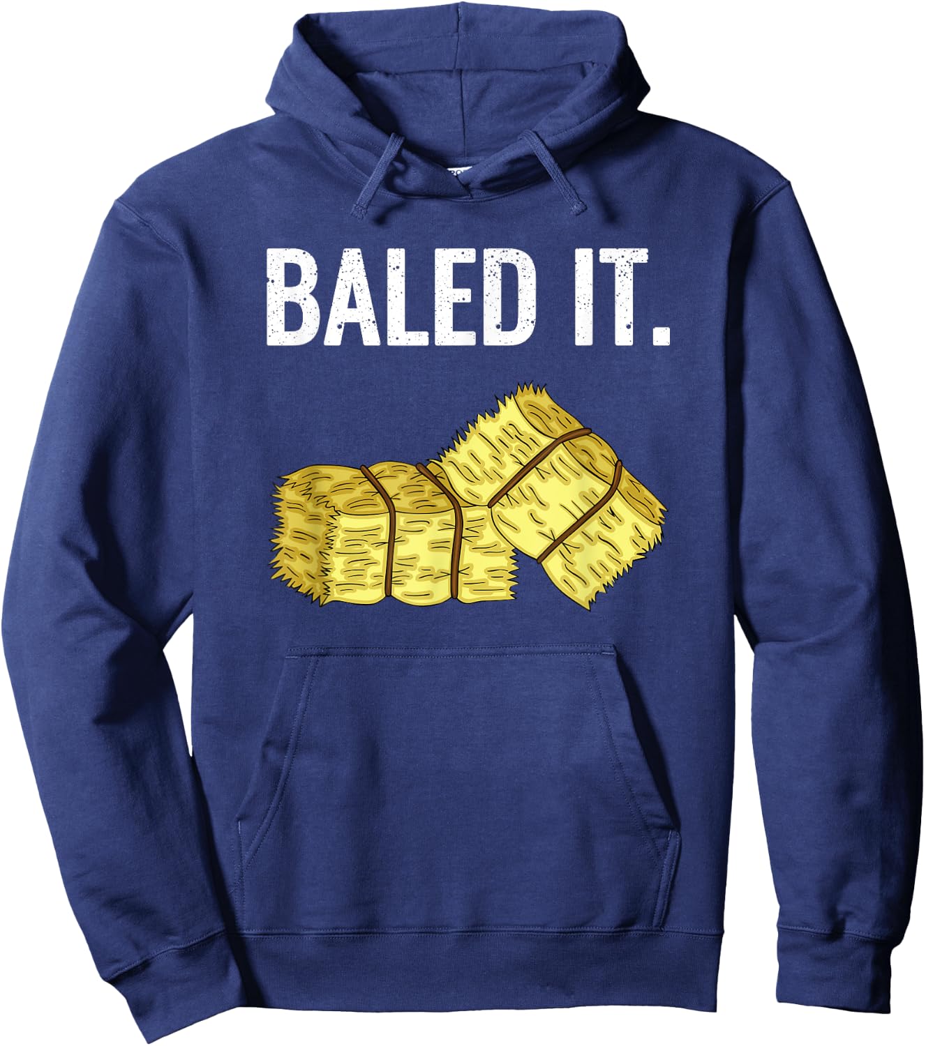 Baled It. Farmer Hay Baling Bale Joke Gift Hoodie - Hoodie | Navy