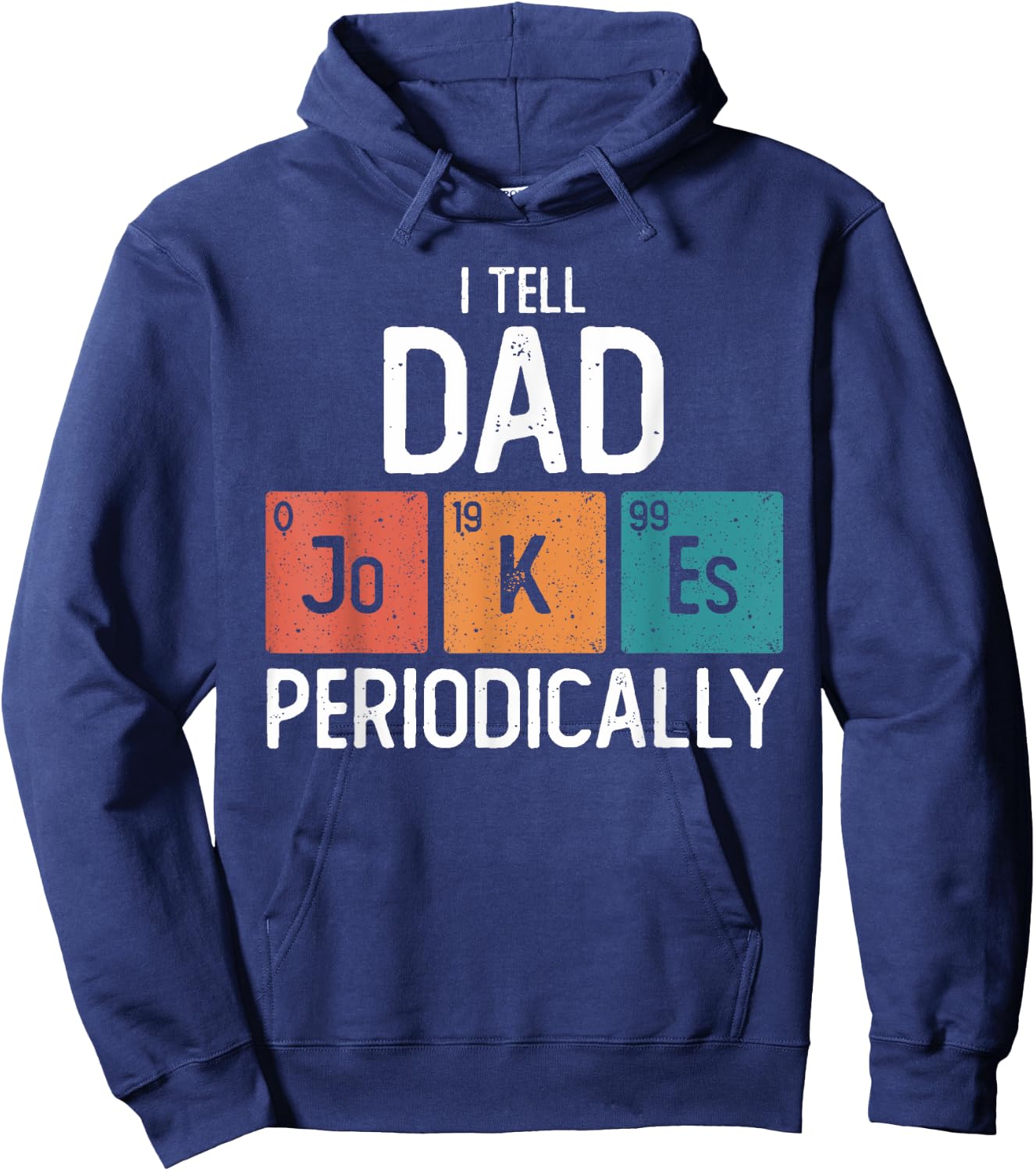I Tell Dad Jokes Periodically Funny Fathers Day Chemical Hoodie - Hoodie | Navy