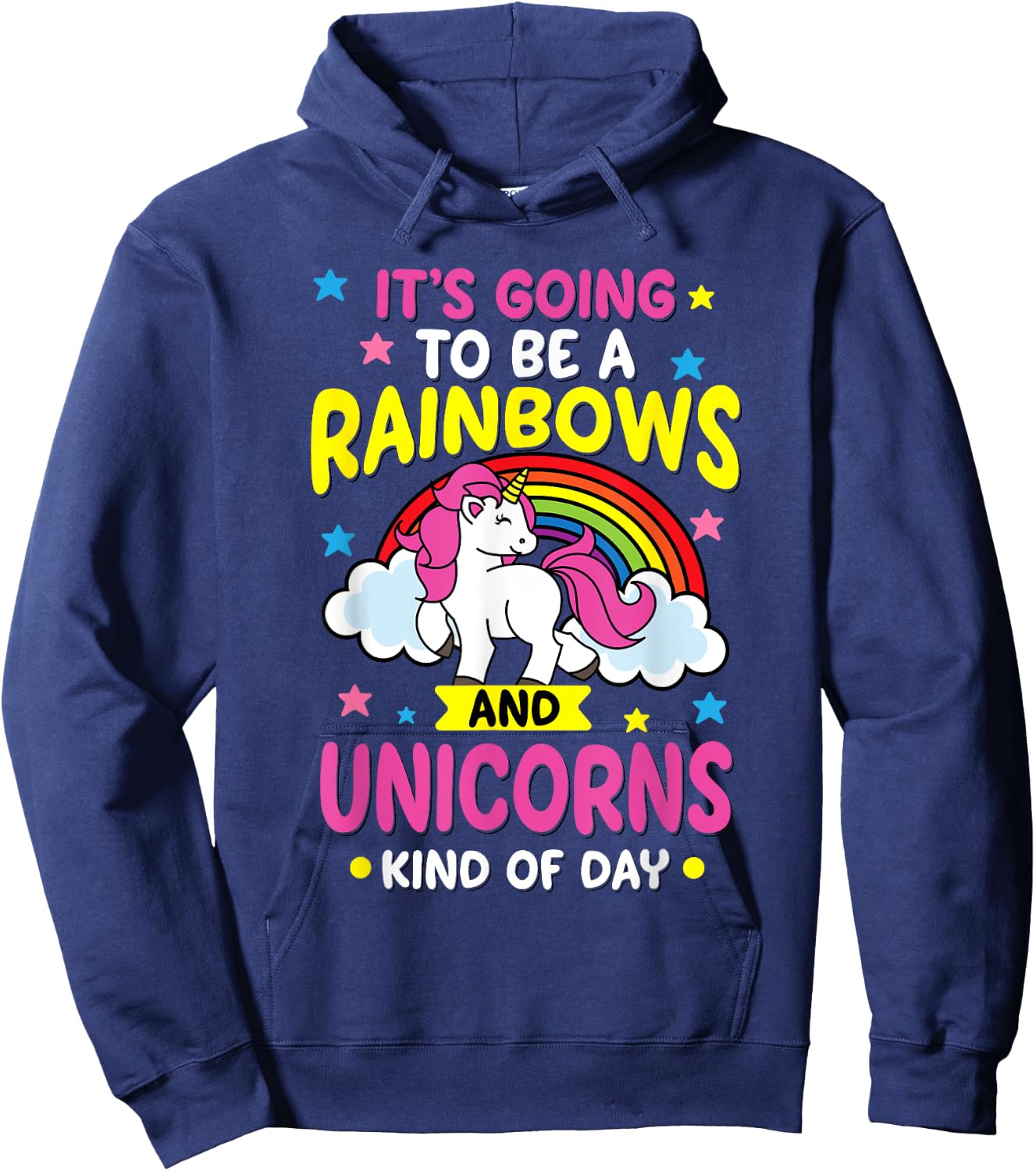 It's Going To Be A Rainbows and Unicorns Day Funny Gift Hoodie - Hoodie | Navy