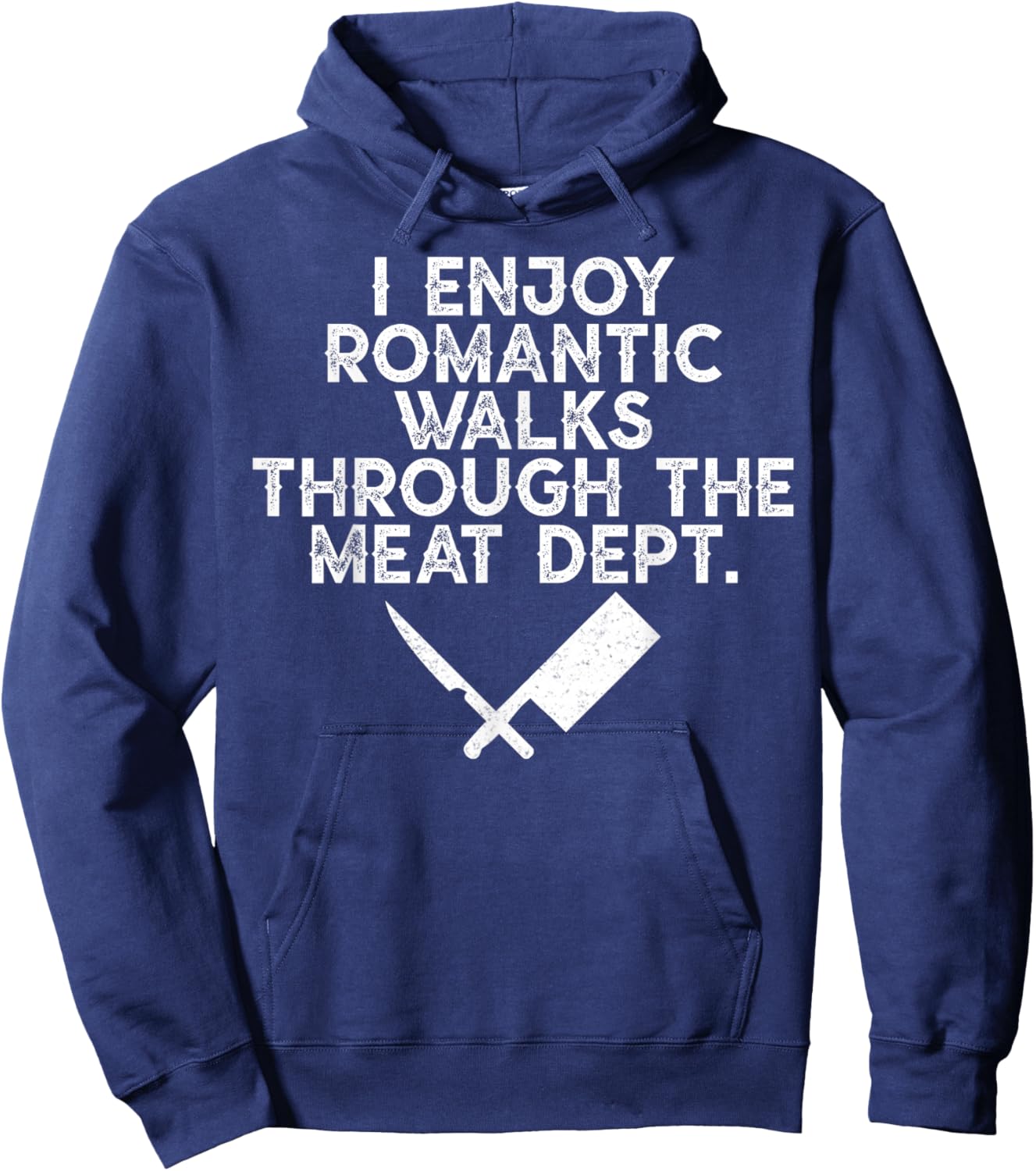 I Enjoy Romantic Walks Through The Meat Dept Barbecue BBQ Hoodie - Hoodie | Navy