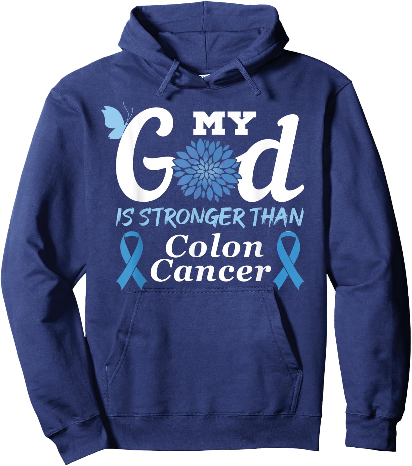 My God Is Stronger Than Colon Cancer Colorectal Cancer Month Hoodie - Hoodie | Navy