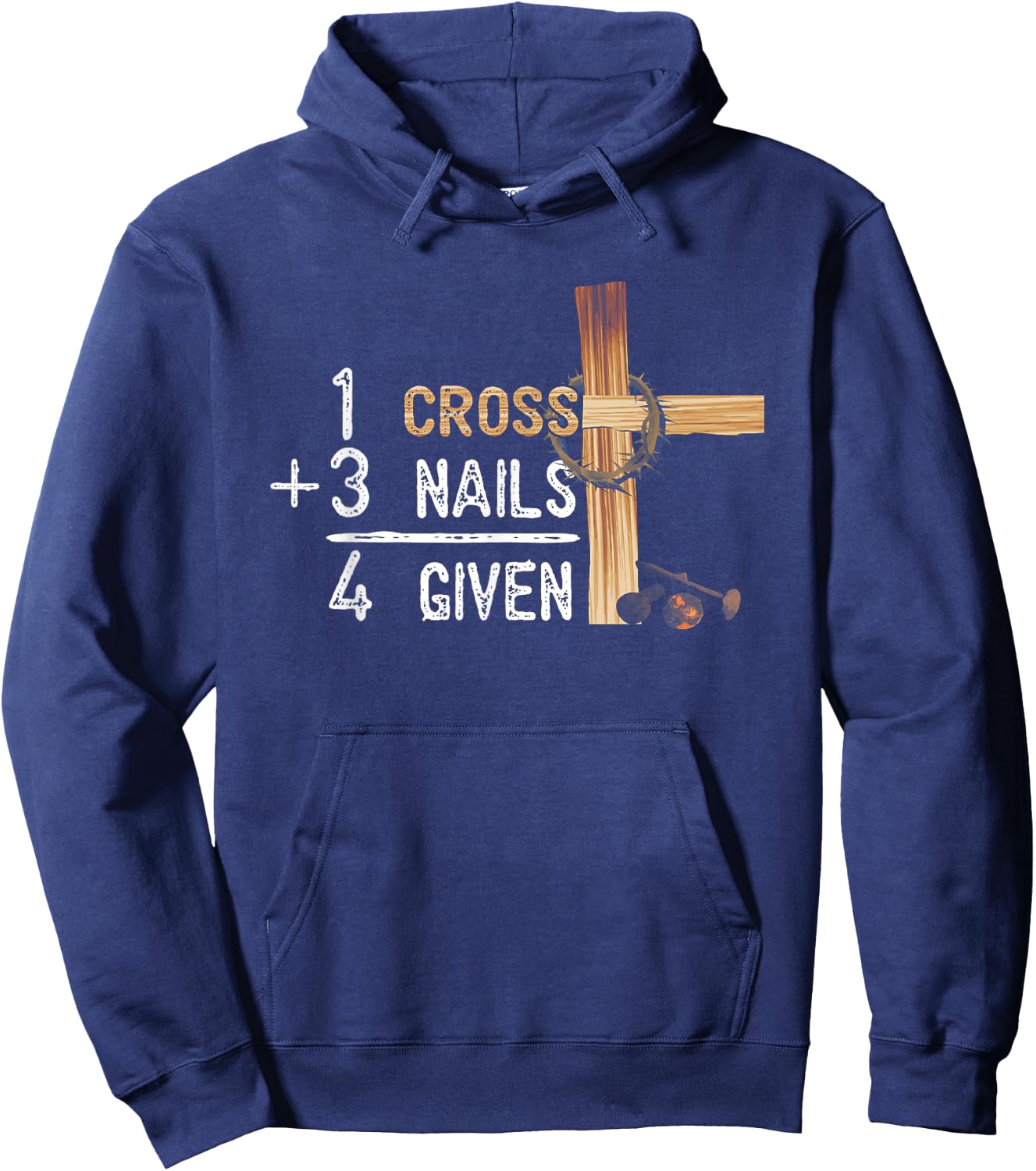 1 Cross Plus 3 Nails Equal 4 Given Faithcross Hoodie - Hoodie | Navy