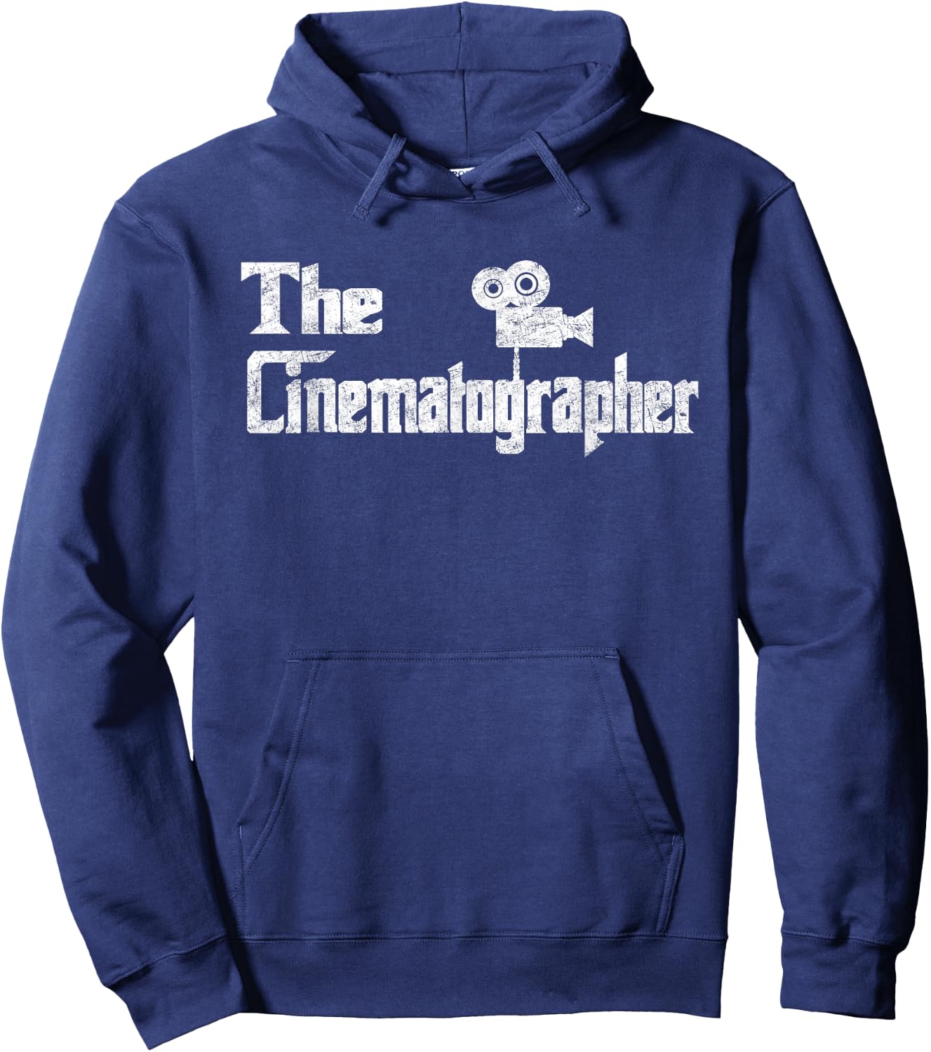 The Cinematographer Funny Film Making Movie Distressed Gift Hoodie - Hoodie | Navy