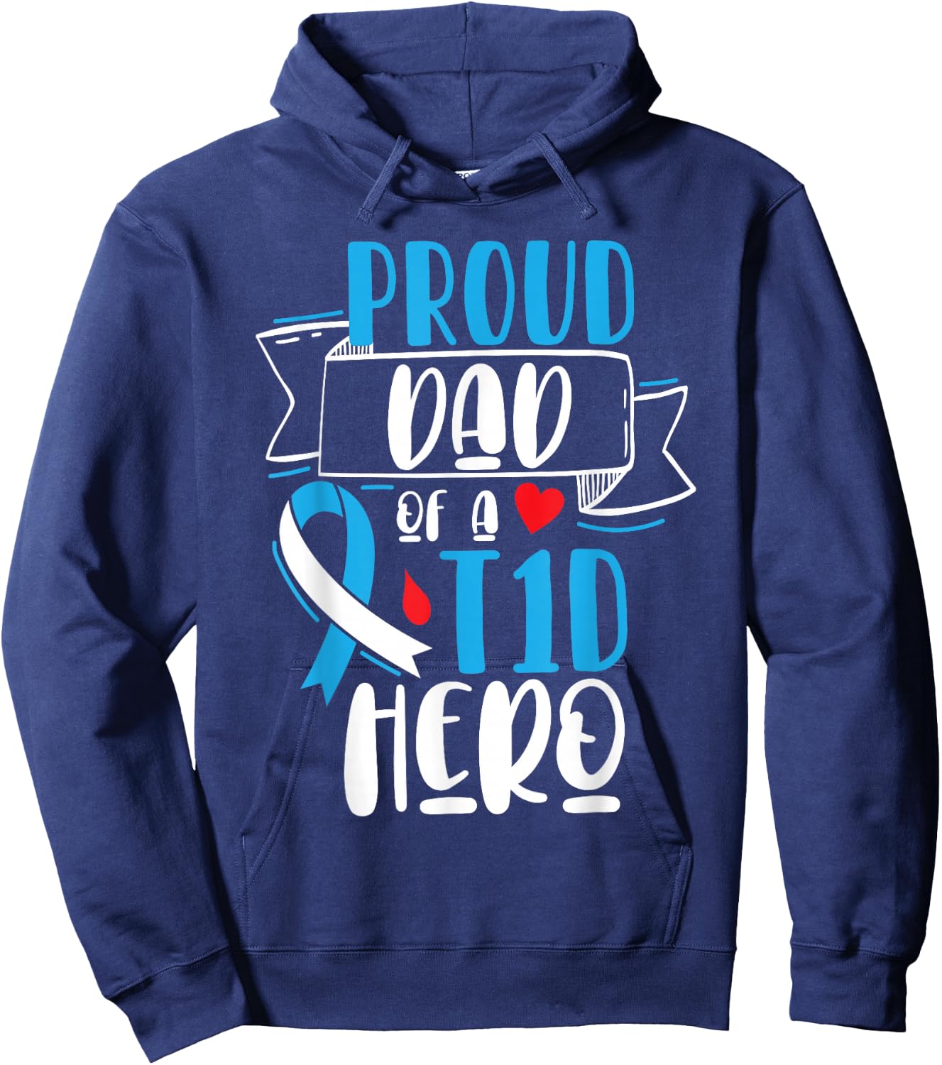 Proud Dad Of A T1D Hero Type 1 Diabetes Dad Awareness Hoodie - Hoodie | Navy