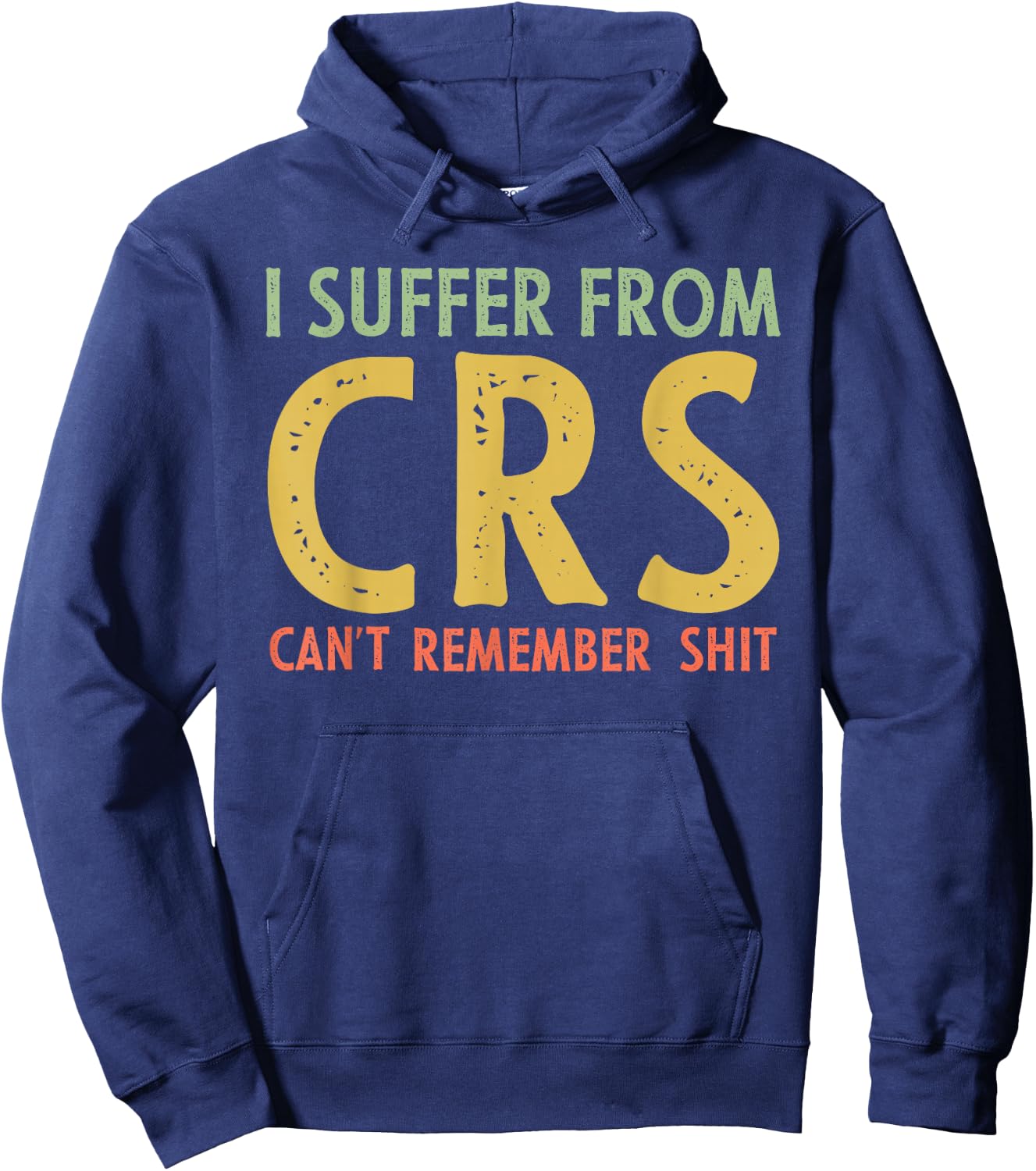 I Suffer From C.R.S Retro Vintage Funny Adult Joke Hoodie - Hoodie | Navy