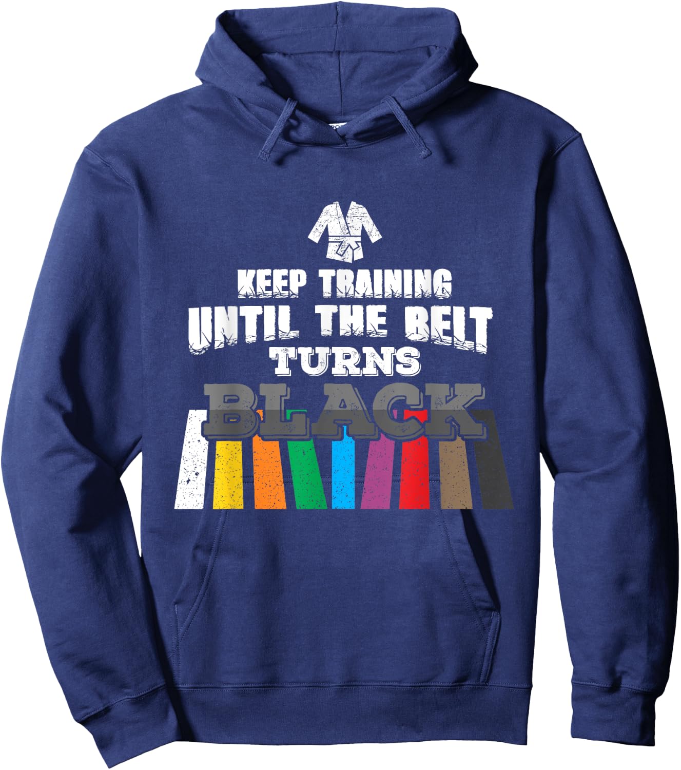 Karate Taekwondo - Keep Training Until The Belt Turns Black Hoodie - Hoodie | Navy