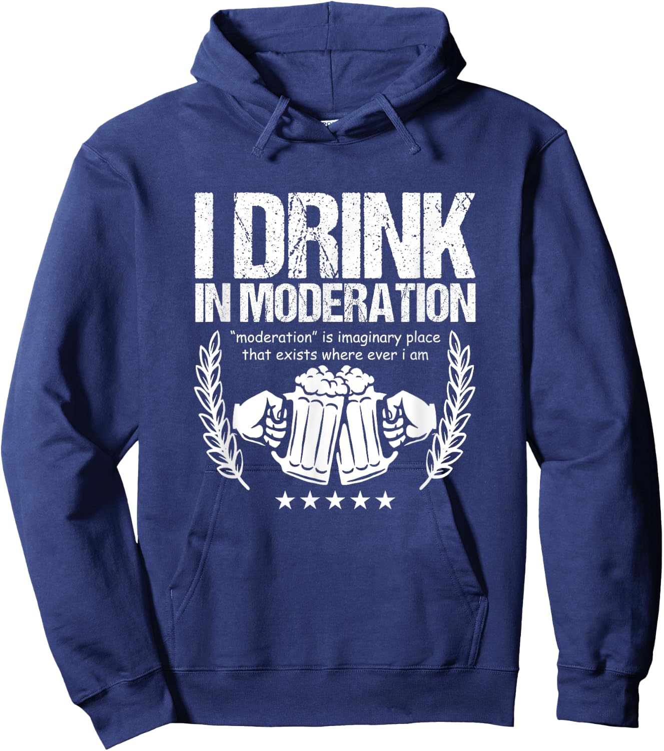 Funny Beer Lover Alcoholics I Drink in Moderation Hoodie - Hoodie | Navy