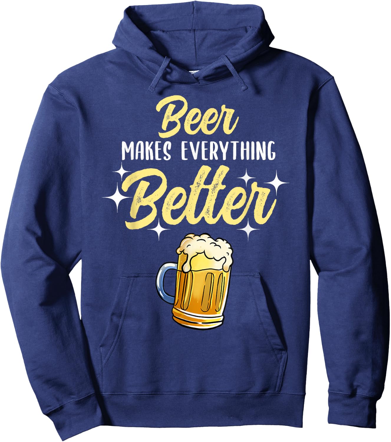 Beer Makes Everything Better Hoodie - Hoodie | Navy