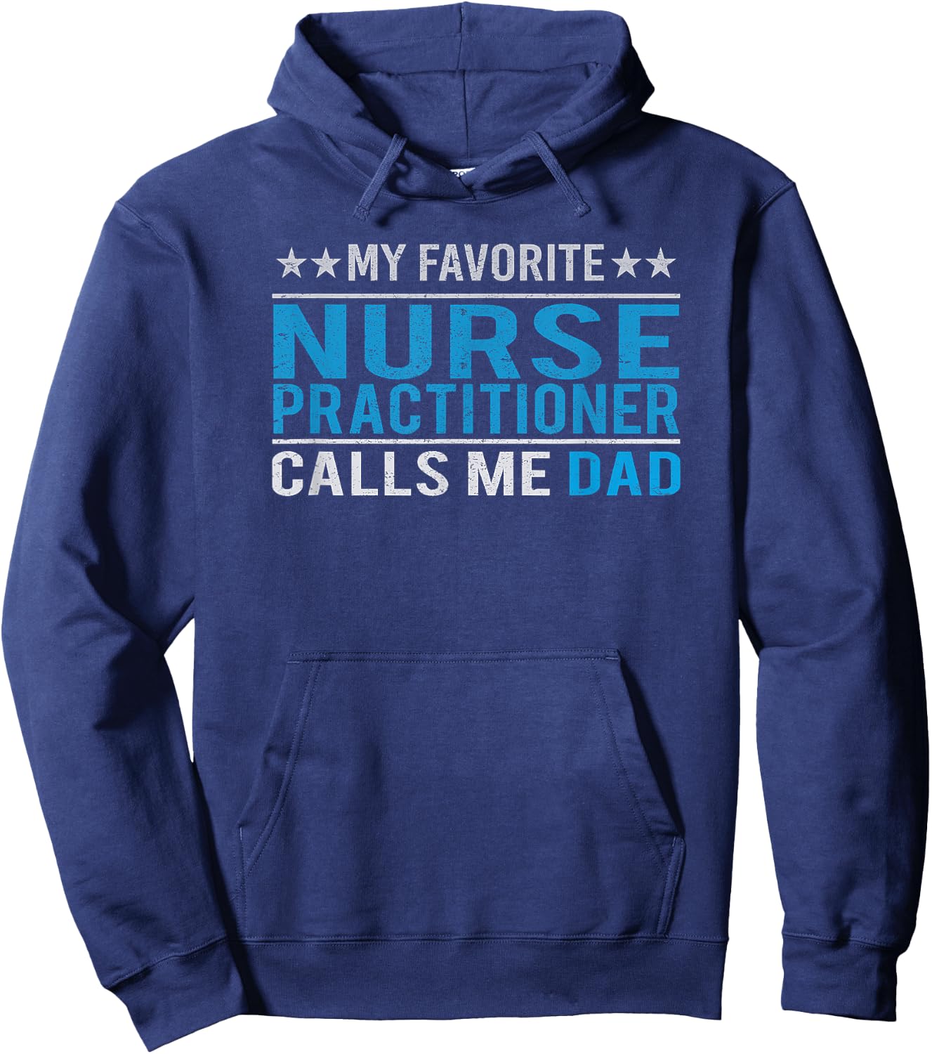 Father's Day My Favorite Nurse Practitioner Calls Me Dad Hoodie - Hoodie | Navy