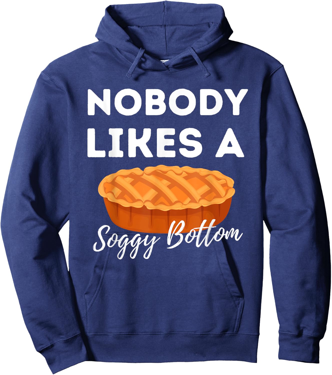 Nobody Likes A Soggy Bottom - Cupcake Baker Pastry Baking Hoodie - Hoodie | Navy