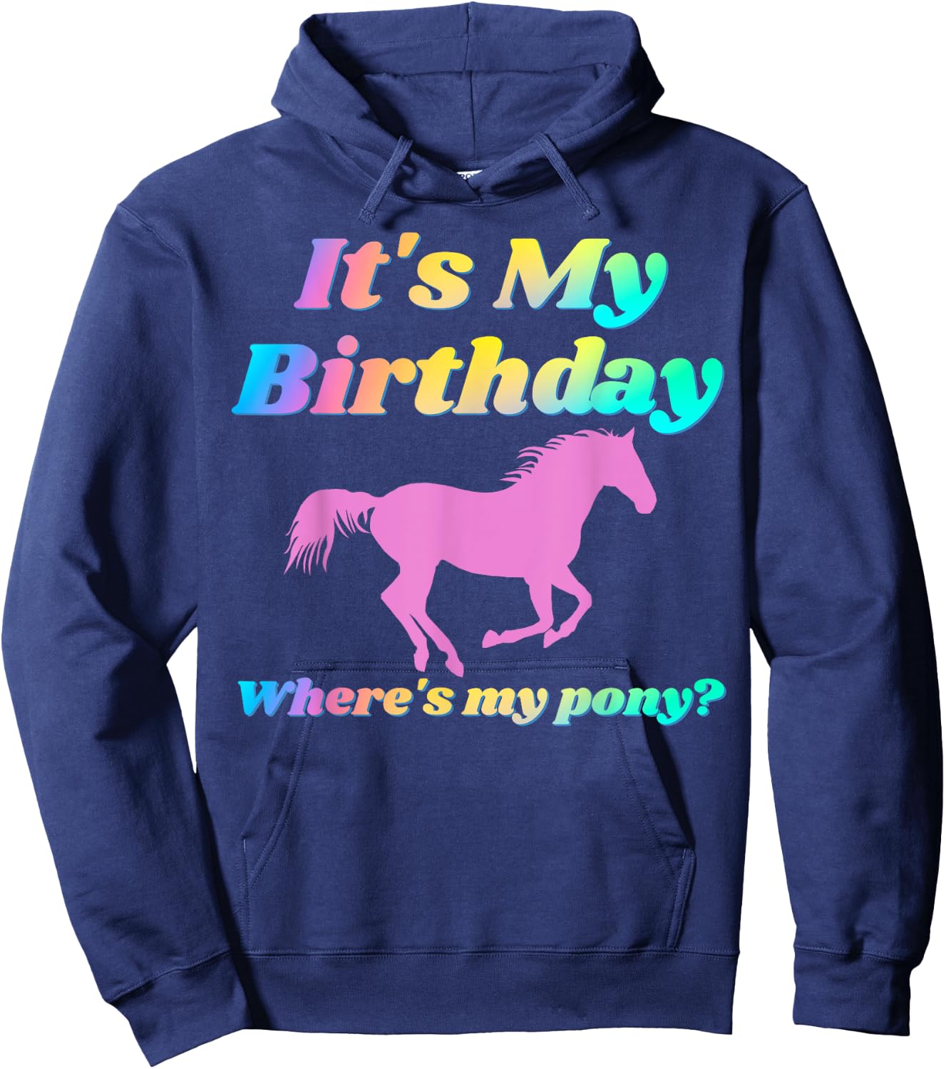 It's My Birthday Horse Lover Adult Funny Party Happy Gift Hoodie - Hoodie | Navy