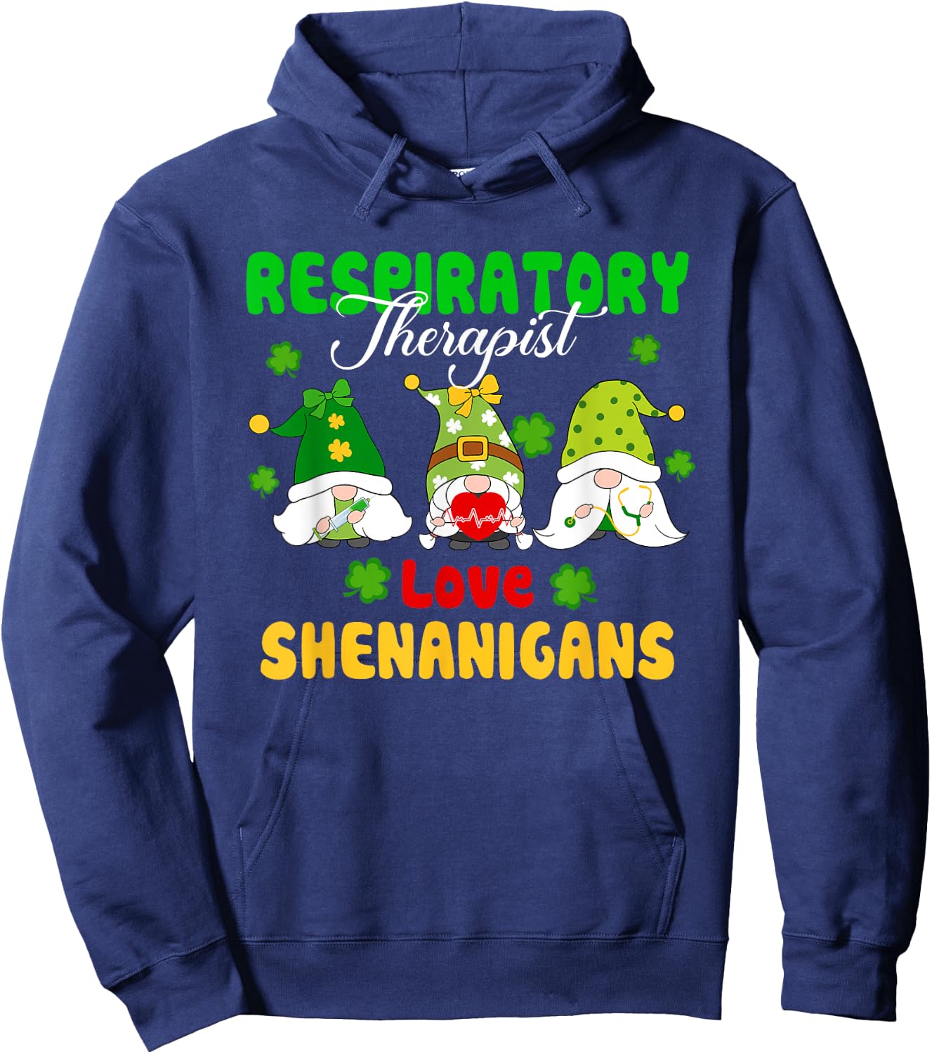 Respiratory Therapist Love Shenanigans St Patrick's Day Hoodie - Hoodie | Navy