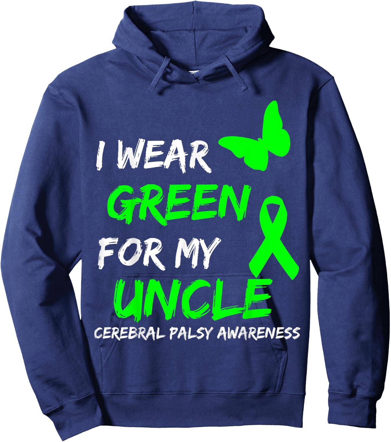 I Wear Green For My Uncle Cerebral Palsy Ribbon Hoodie - Hoodie | Navy