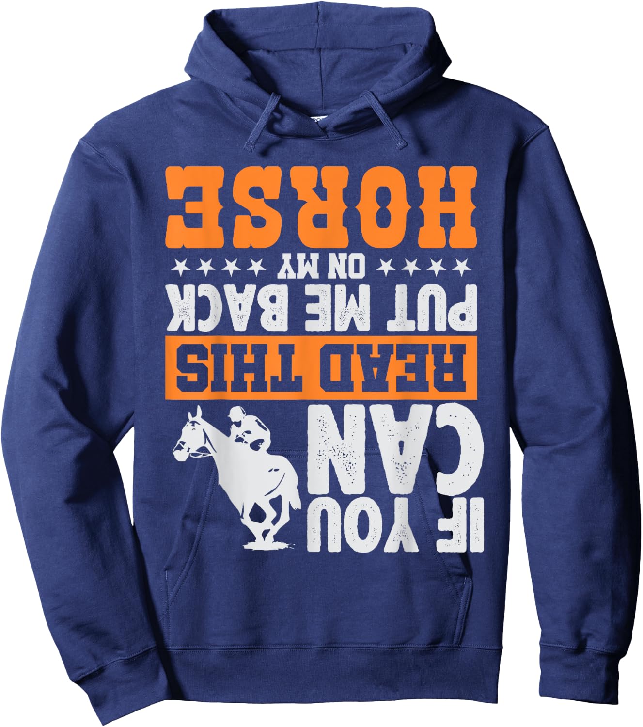 If You Can Read This Put Me Back On My Horse | Funny Gift Hoodie - Hoodie | Navy