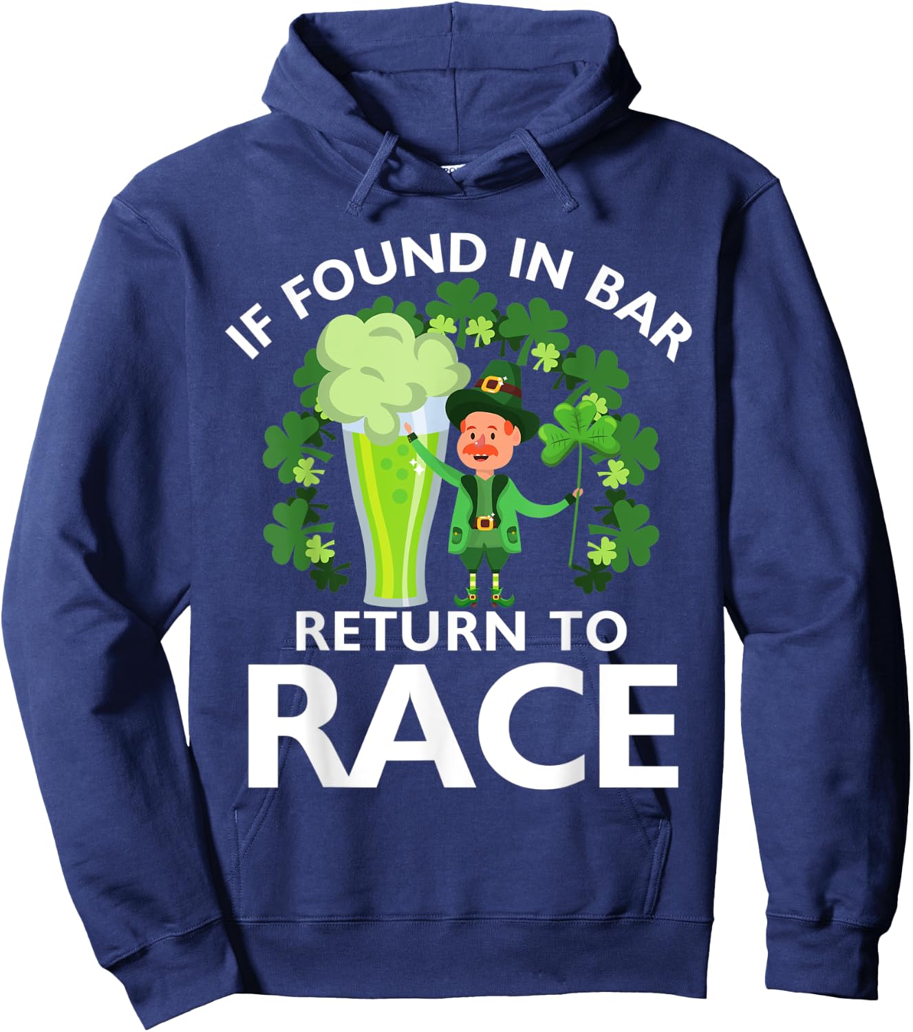 Leprechaun St Patrick's Day If Found In Bar Return To Race Hoodie - Hoodie | Navy