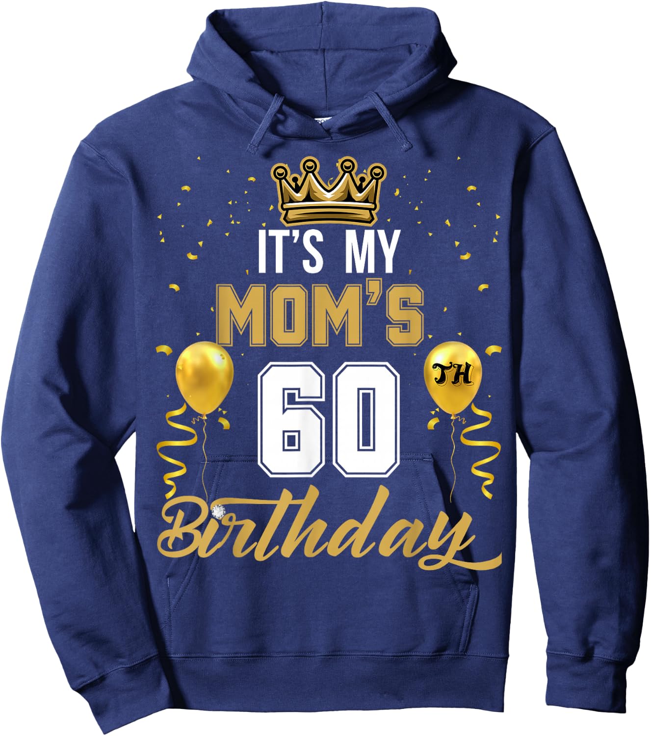 It's My Mom's 60th Birthday Ideas Celebrate Adults Vintage Hoodie - Hoodie | Navy