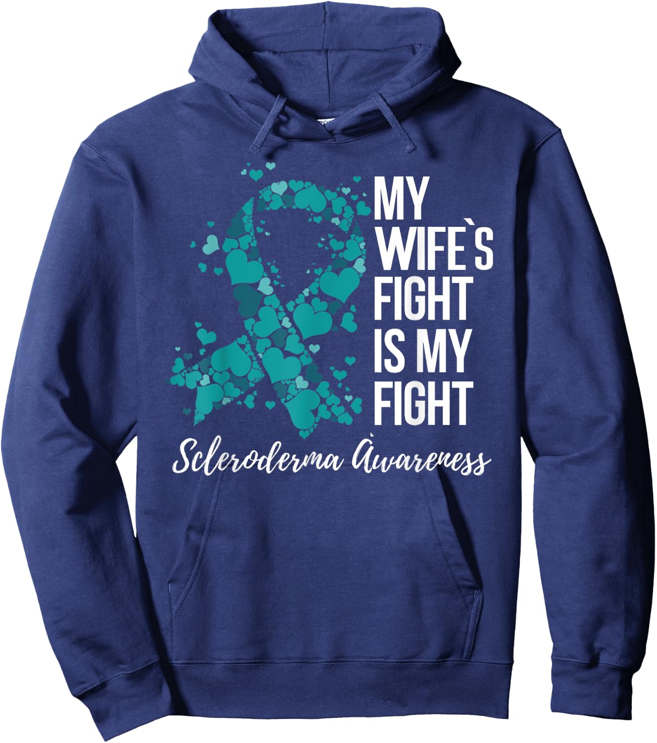 My Wife’s Fight Is My Fight Scleroderma Awareness Hoodie - Hoodie | Navy