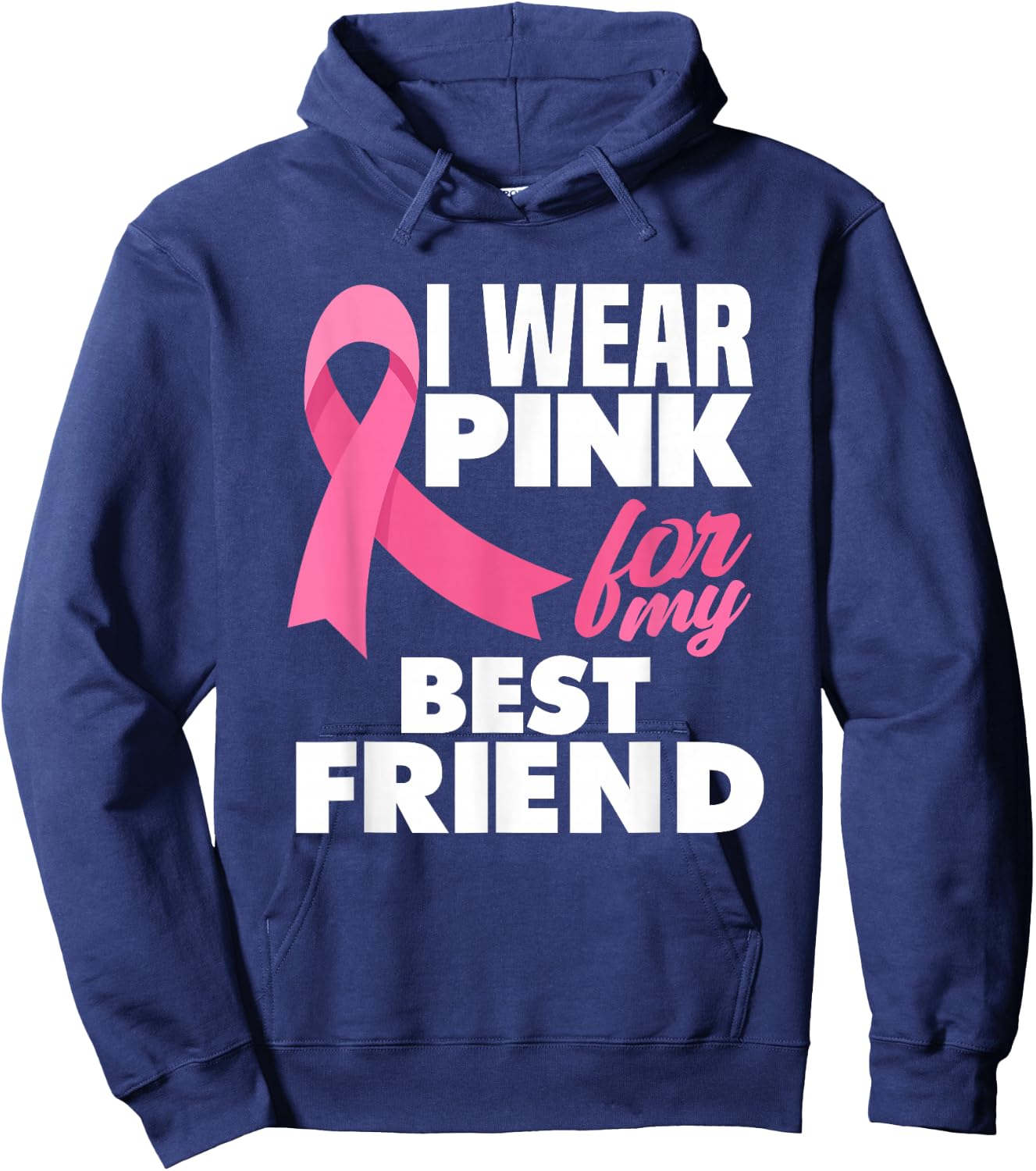 I Wear Pink For My Best Friend Breast Cancer Awareness Hoodie - Hoodie | Navy