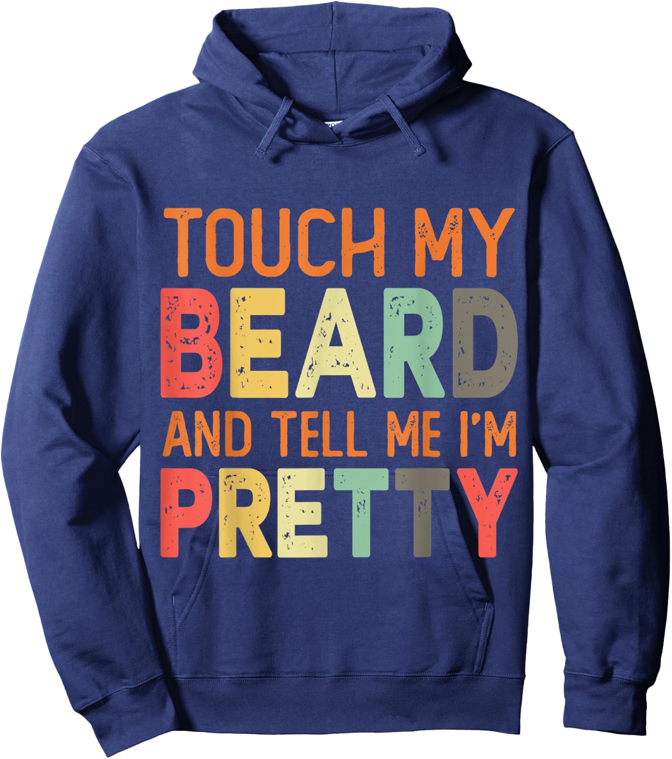Retro Vintage Touch My Beard And Tell Me I'm Pretty Gift Hoodie - Hoodie | Navy