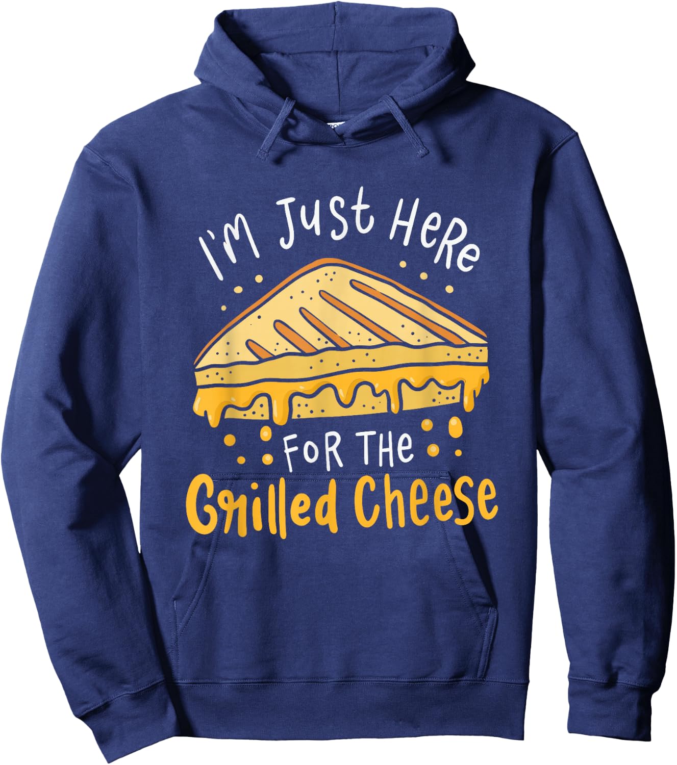 Grilled Cheese - I'm Just Here For the Grilled Cheese Hoodie - Hoodie | Navy