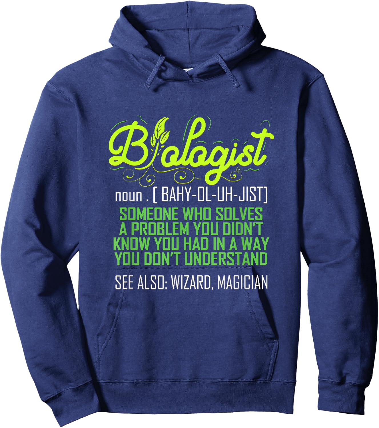Biologist Funny for Biology Teacher Scientist Student Ph.D. Men Women Hoodie - Hoodie | Navy