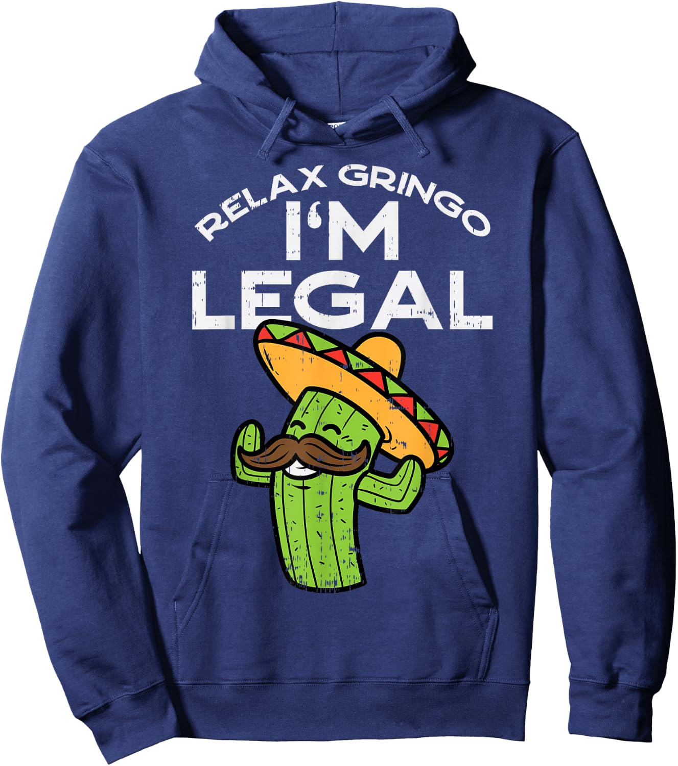 Relax Gringo Im Legal Funny Cinco De Mayo Mexican Immigrant Hoodie - Hoodie | Navy
