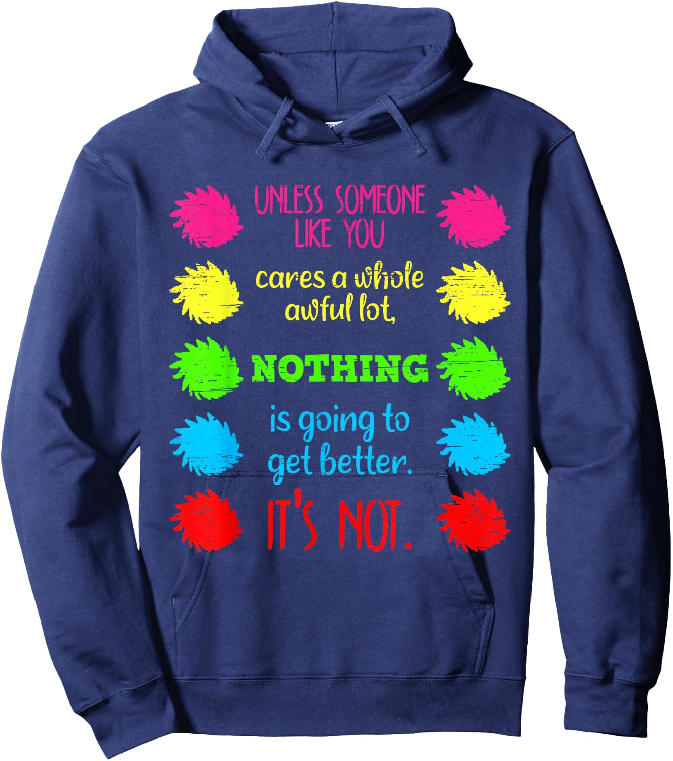 Unless Someone Like You Cares A Whole Awful Lot Save Earth Hoodie - Hoodie | Navy