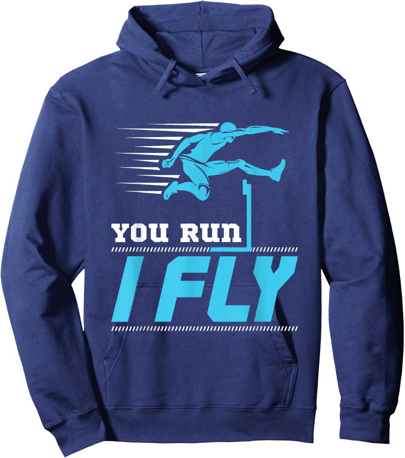 Hurdles Track and Field Hurdle Runner Hurdler You Run I Fly Hoodie - Hoodie | Navy