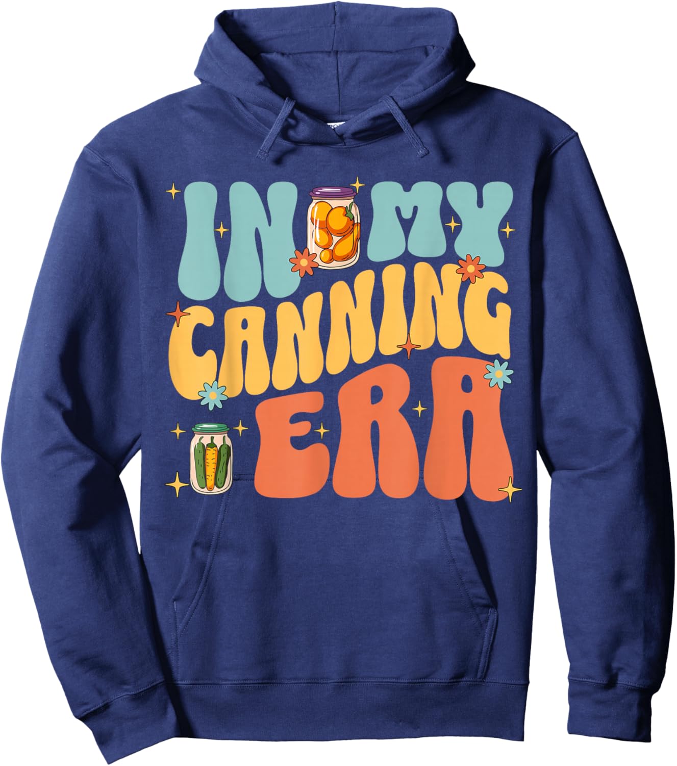 In My Canning Era Cute Retro Food Preservation Homesteading Hoodie - Hoodie | Navy