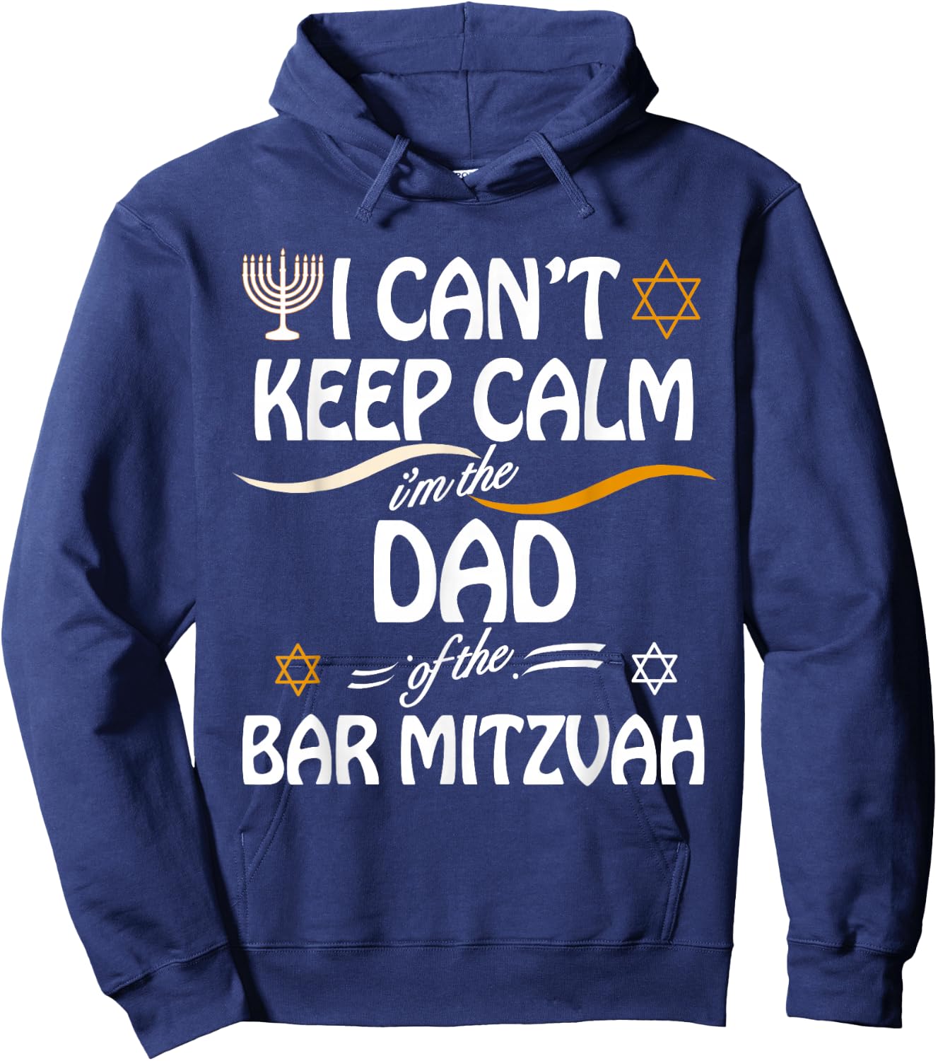 I Can't Keep Calm I'm The Dad of the Bar Mitzvah Hoodie - Hoodie | Navy