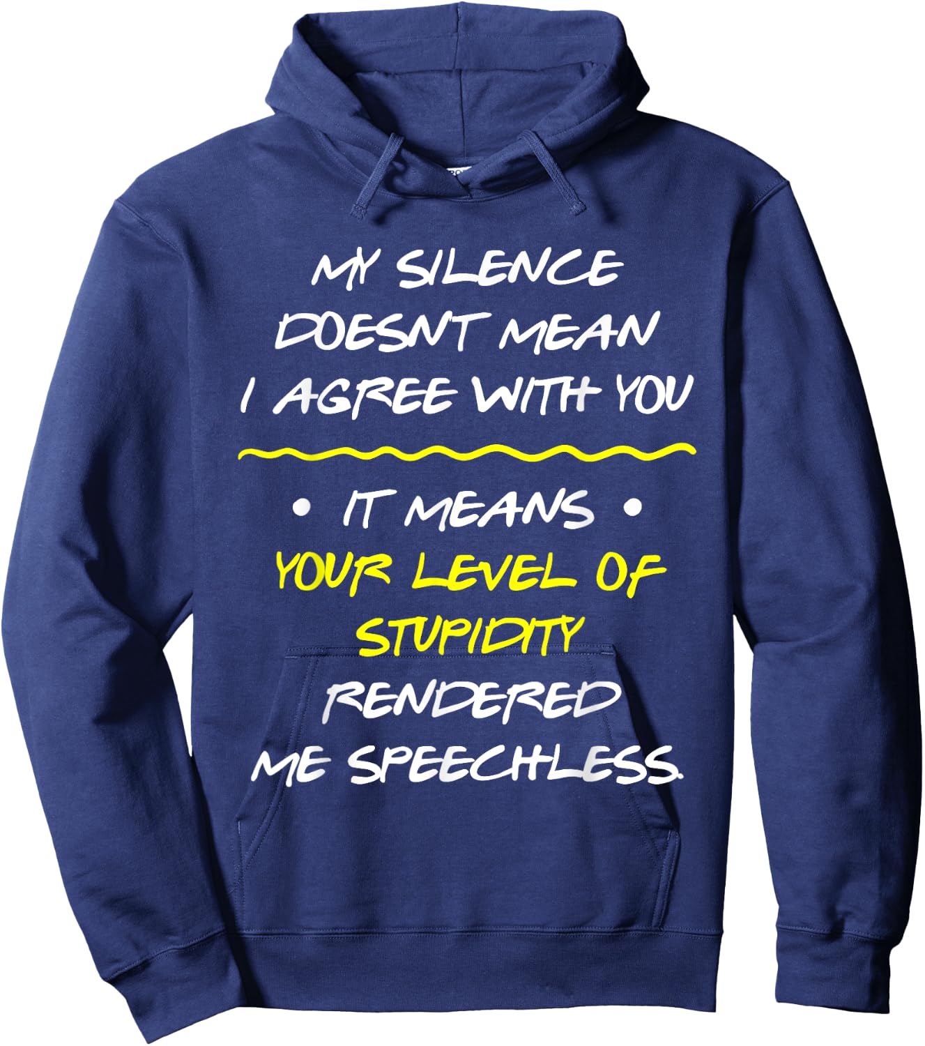 My Silence Doesnt Mean I Agree With You Hoodie - Hoodie | Navy