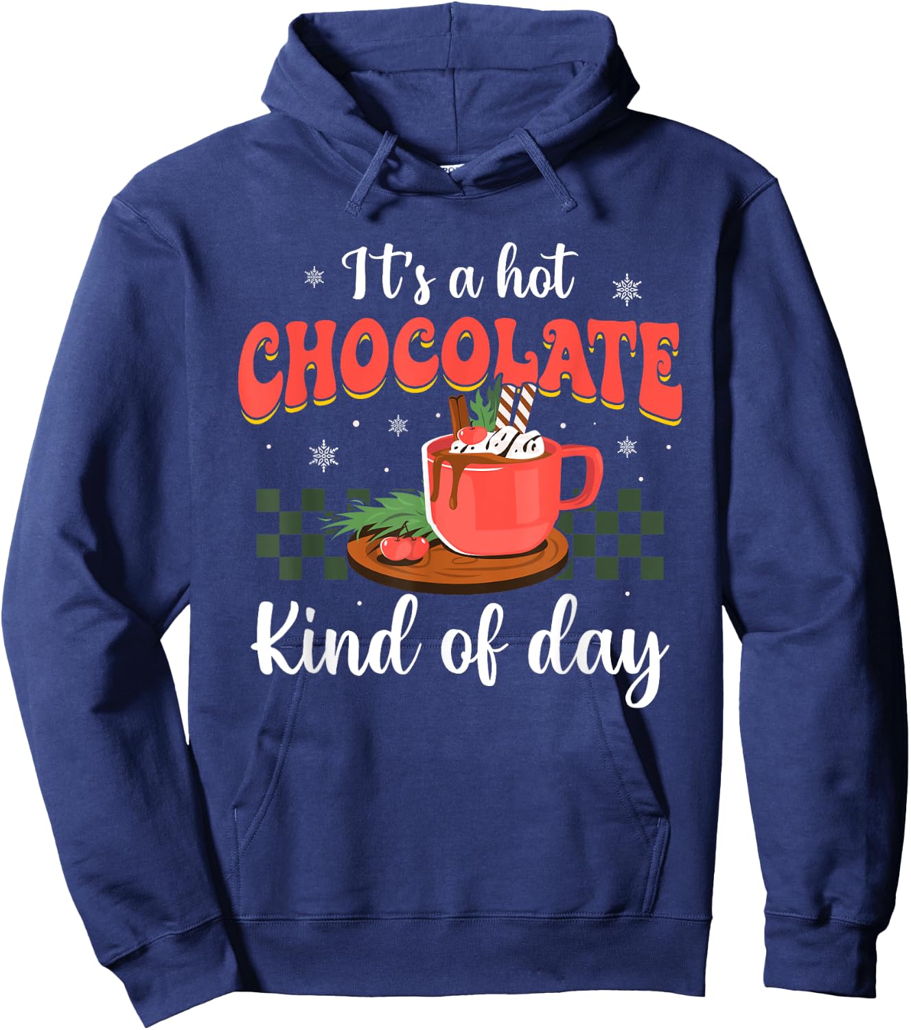 It's a Hot Chocolate Kind of Day Funny Hot Cocoa Christmas Hoodie - Hoodie | Navy