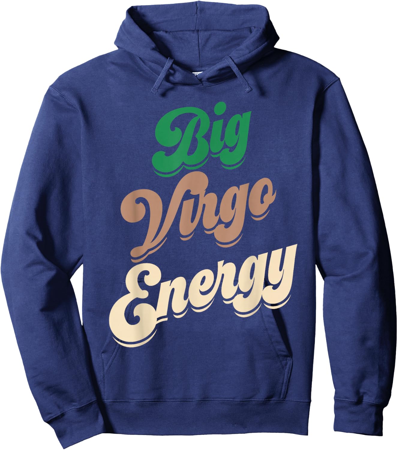 Big Virgo Energy Virgo Shirts Zodiac Sign Hoodie - Hoodie | Navy