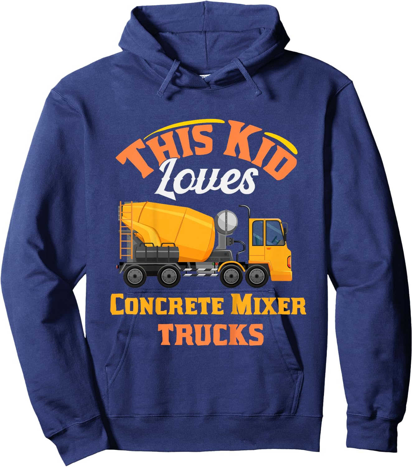 Kids this kid loves concrete mixer trucks birthday for boys Hoodie - Hoodie | Navy