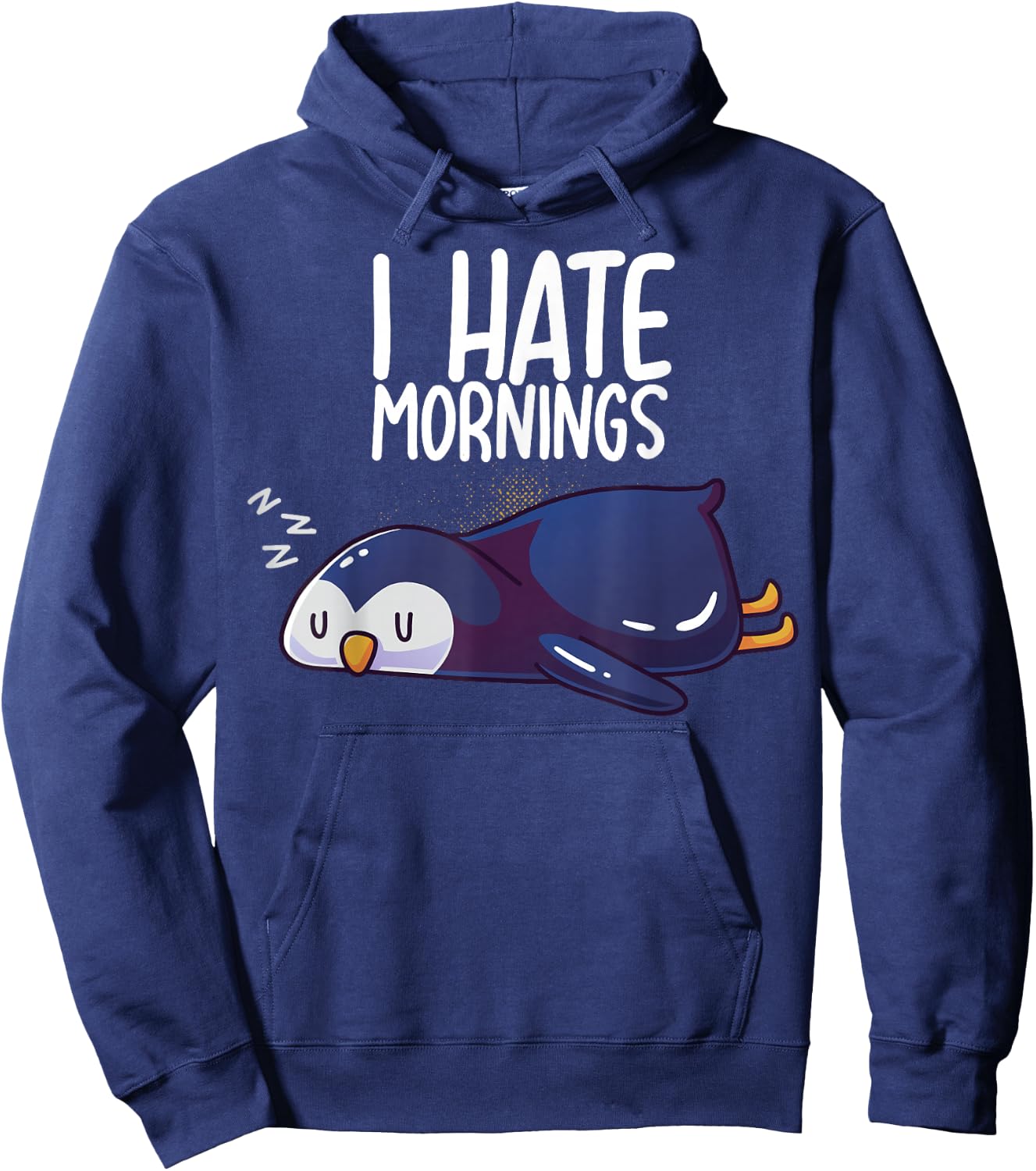 I Hate Mornings Sleeping Penguin Cute Sleep Nap Late Riser Hoodie - Hoodie | Navy
