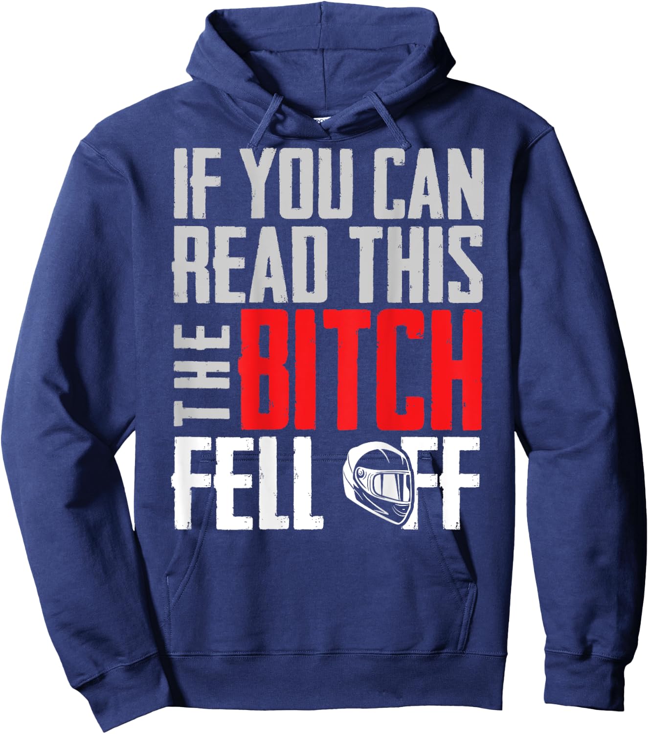 If You Can Read This The Bitch Fell Off Gift A Biker Hoodie - Hoodie | Navy