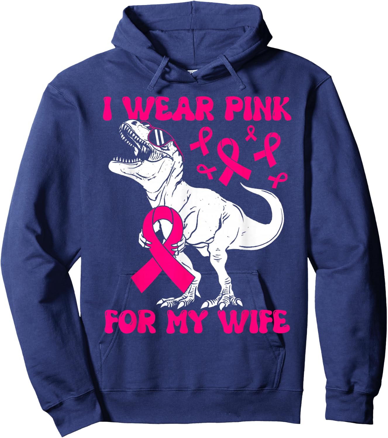 I Wear Pink For My Wife Funny Pink Dinosaur Breast Cancer Hoodie - Hoodie | Navy
