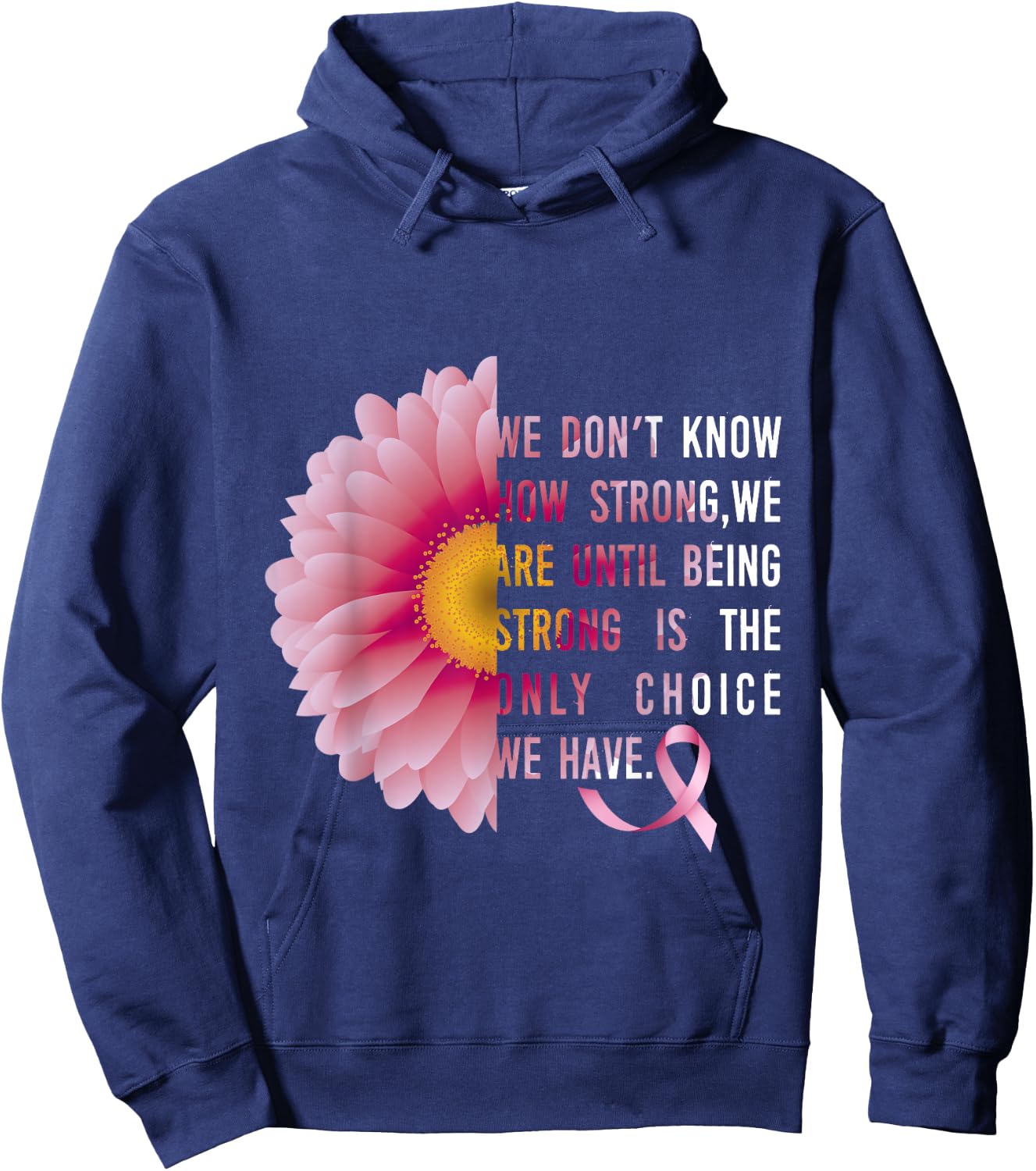Being Strong Pink Flower Breast cancer awareness survivors Hoodie - Hoodie | Navy
