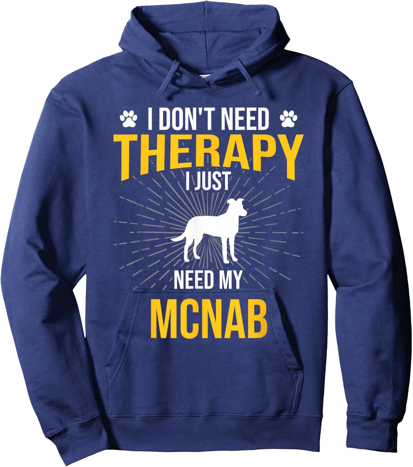 I Just Need My Mcnab Dog Lover Therapy Hoodie - Hoodie | Navy