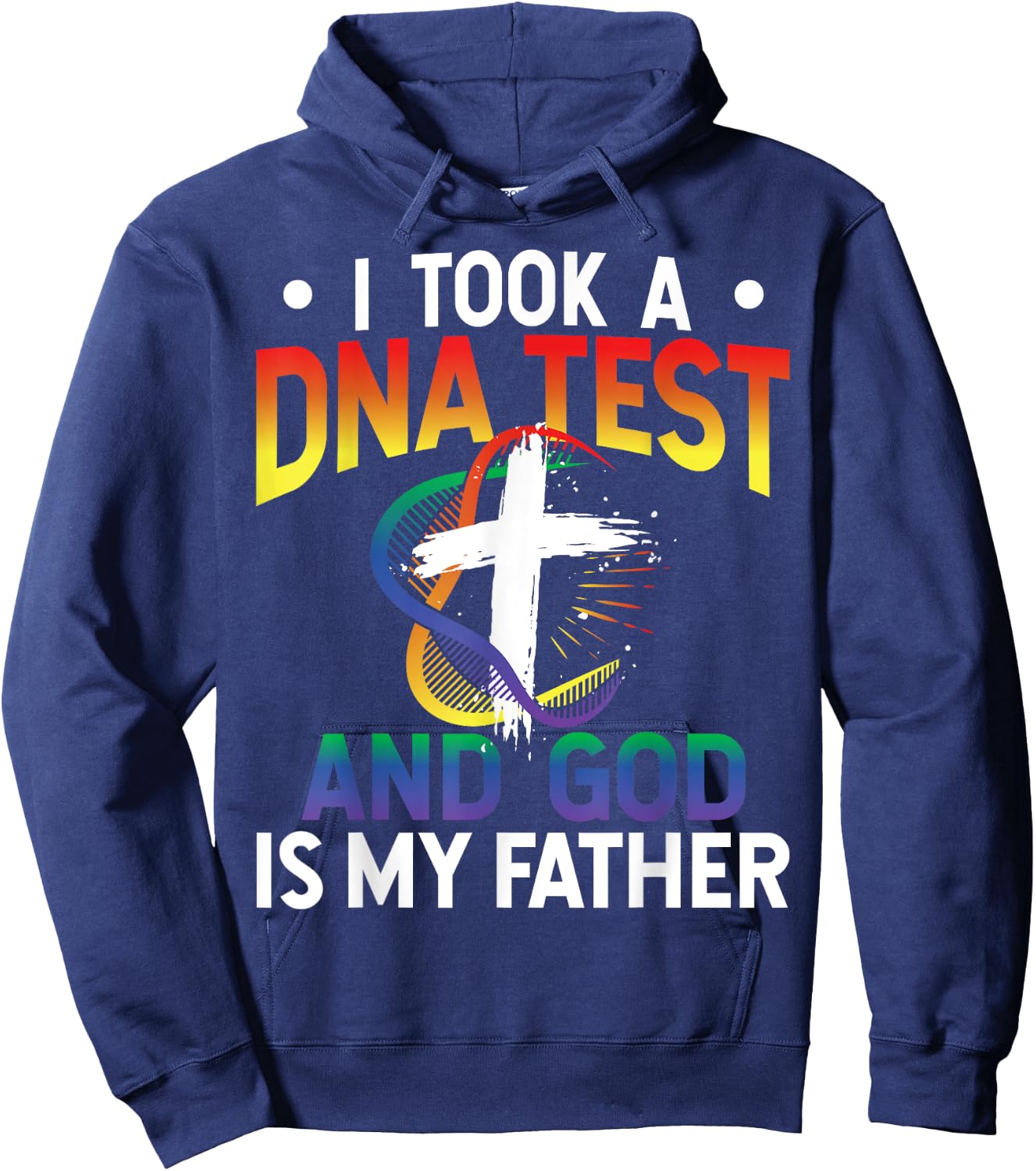 I Took A DNA Test And God Is My Father Religious Jesus Funny Hoodie - Hoodie | Navy
