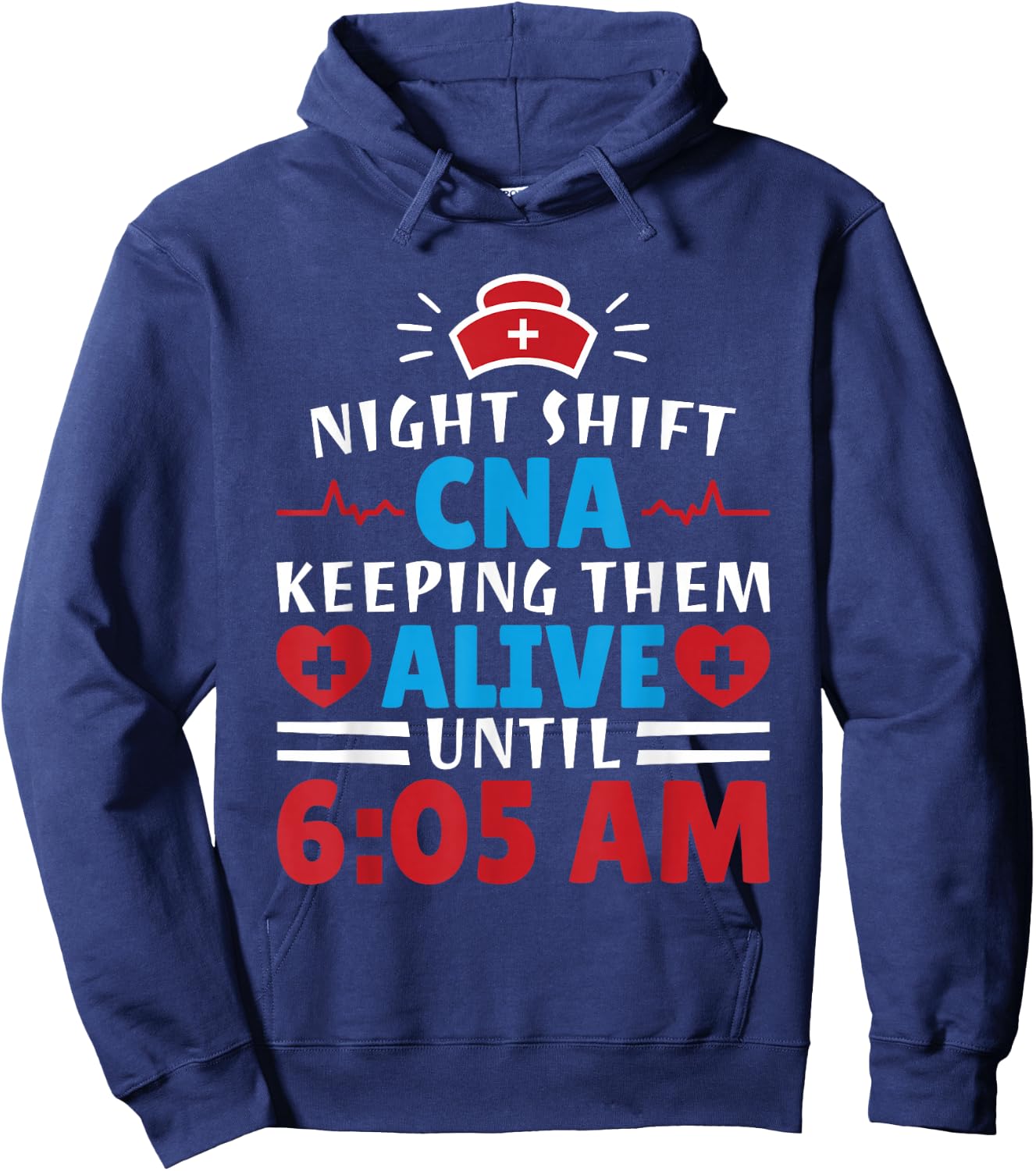 CNA Hospital Nurse Keeping Them Alive Night Shift Hoodie - Hoodie | Navy