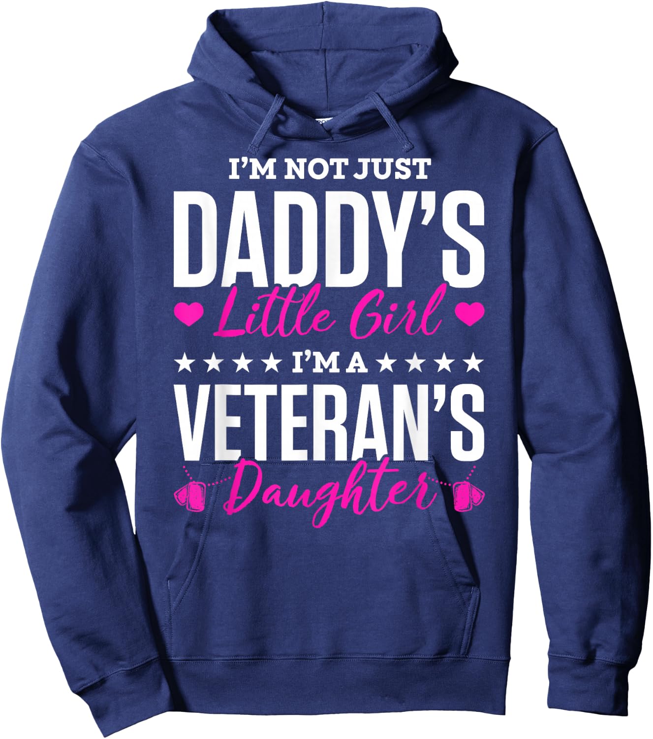 I'm Not Just Daddy's Little Girl Im A Veterans Daughter Hoodie - Hoodie | Navy