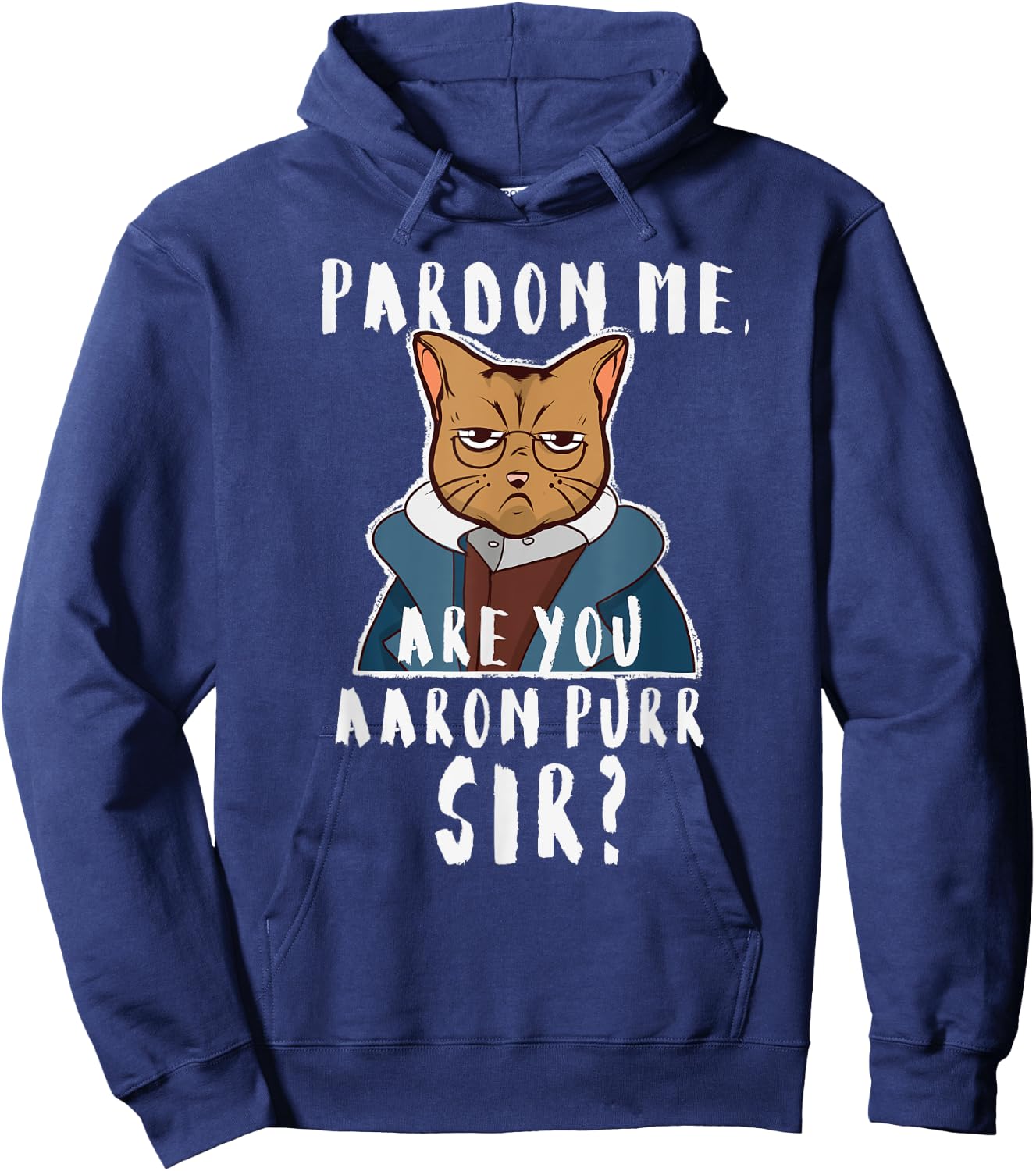 Pardon Me Are You Aaron Purr Sir? Funny Hamilton Cat Hoodie - Hoodie | Navy